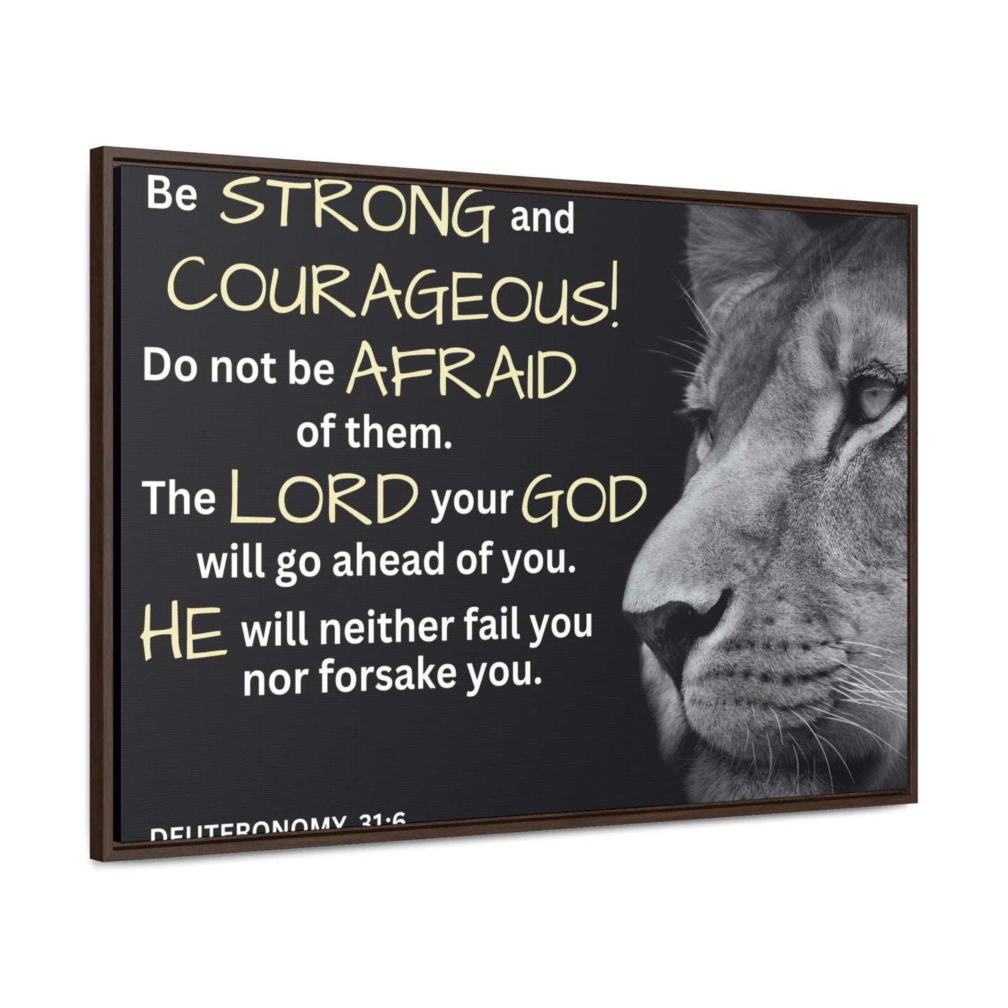 Christian Wall Art: Deuteronomy 31:6 - Be Strong & Courageous (Floating Frame)