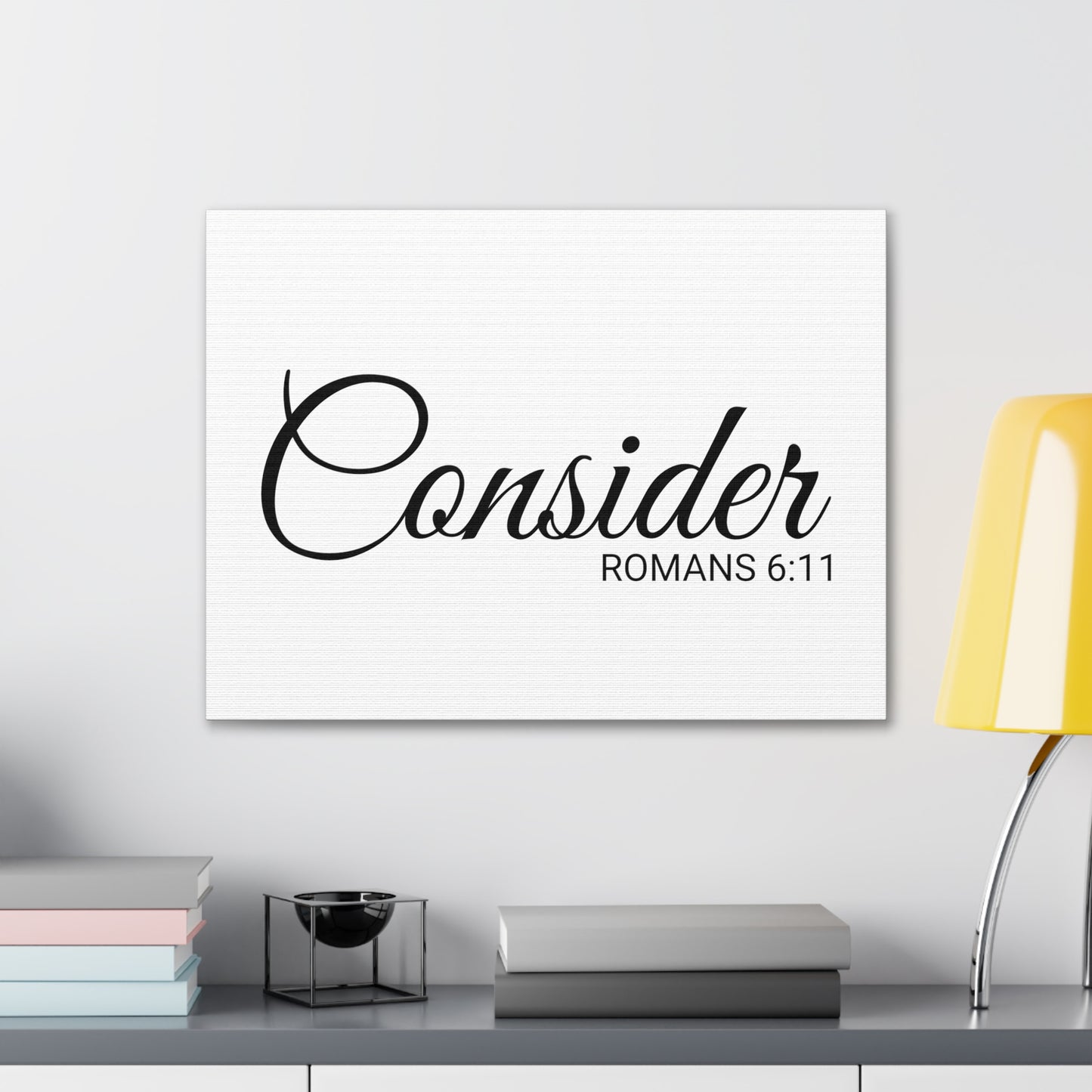 Christian Wall Art "Consider" Verse Romans 6:11 - Ready to Hang Unframed