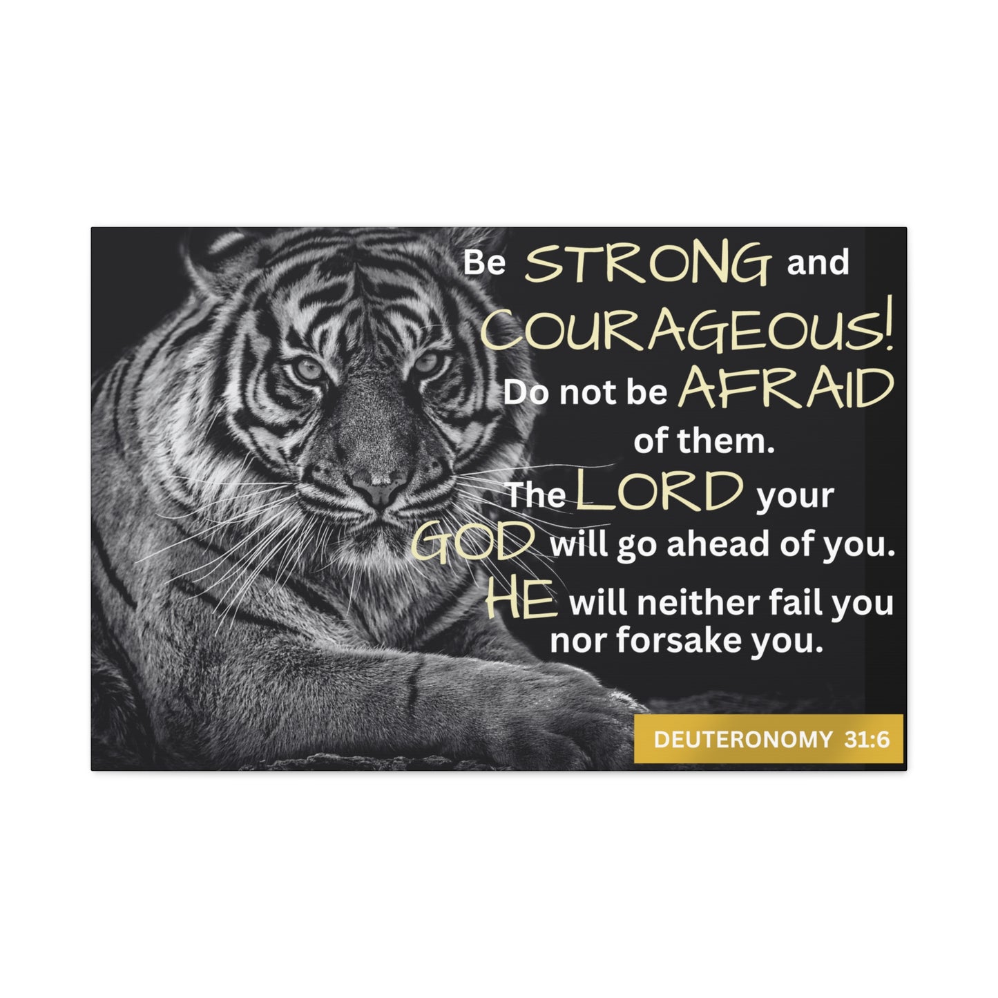 Christian Wall Art: Deuteronomy 31:6 - Be Strong & Courageous (Wood Frame Ready to Hang)