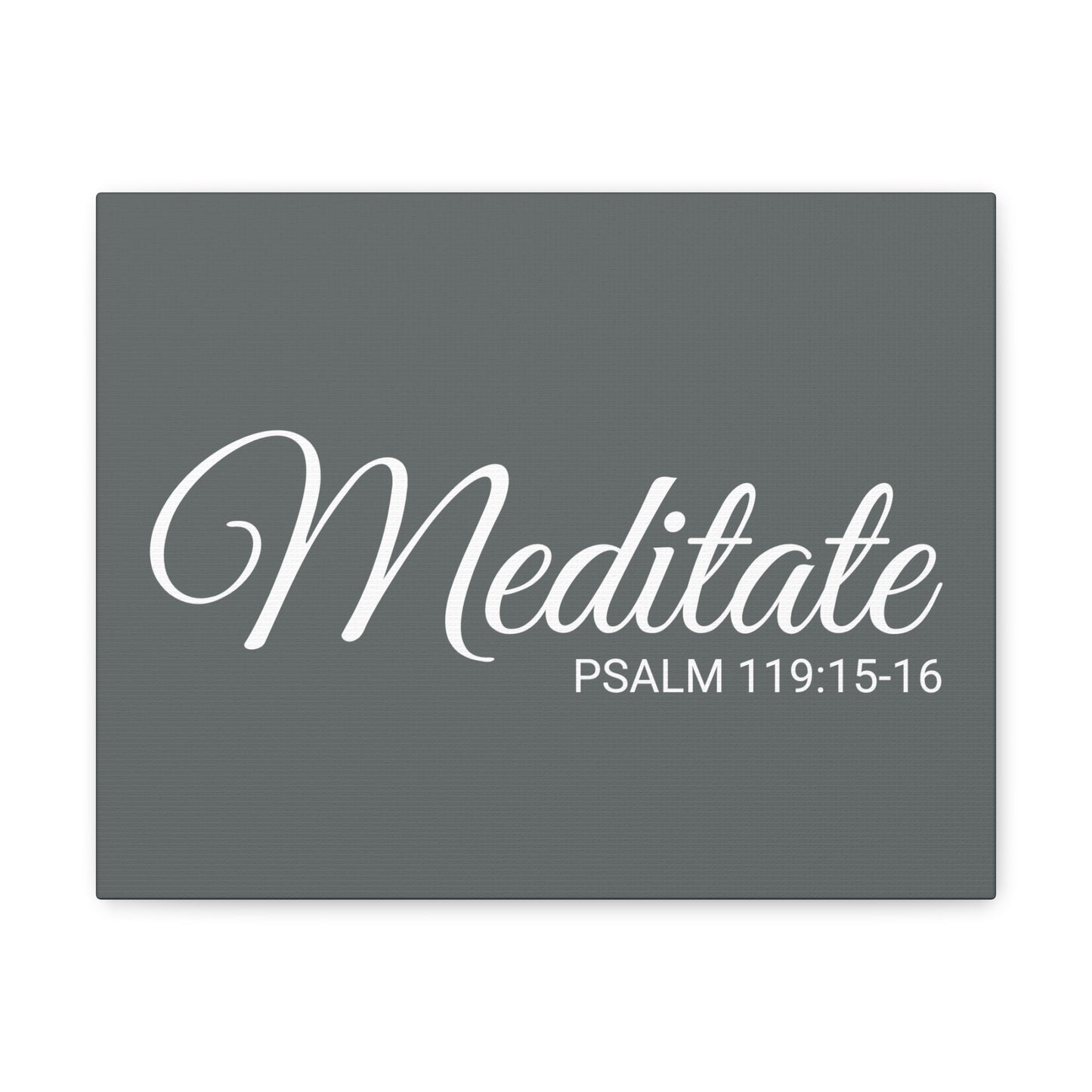 Christian Wall Art "Meditate" Verse Psalm 119:15-16 Ready to Hang Unframed