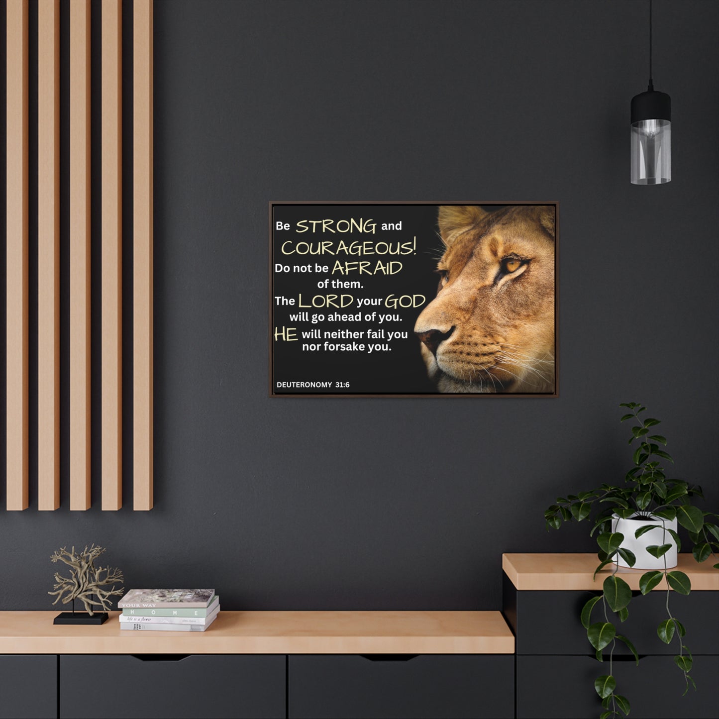 Christian Wall Art: Deuteronomy 31:6 - Be Strong & Courageous (Floating Frame)