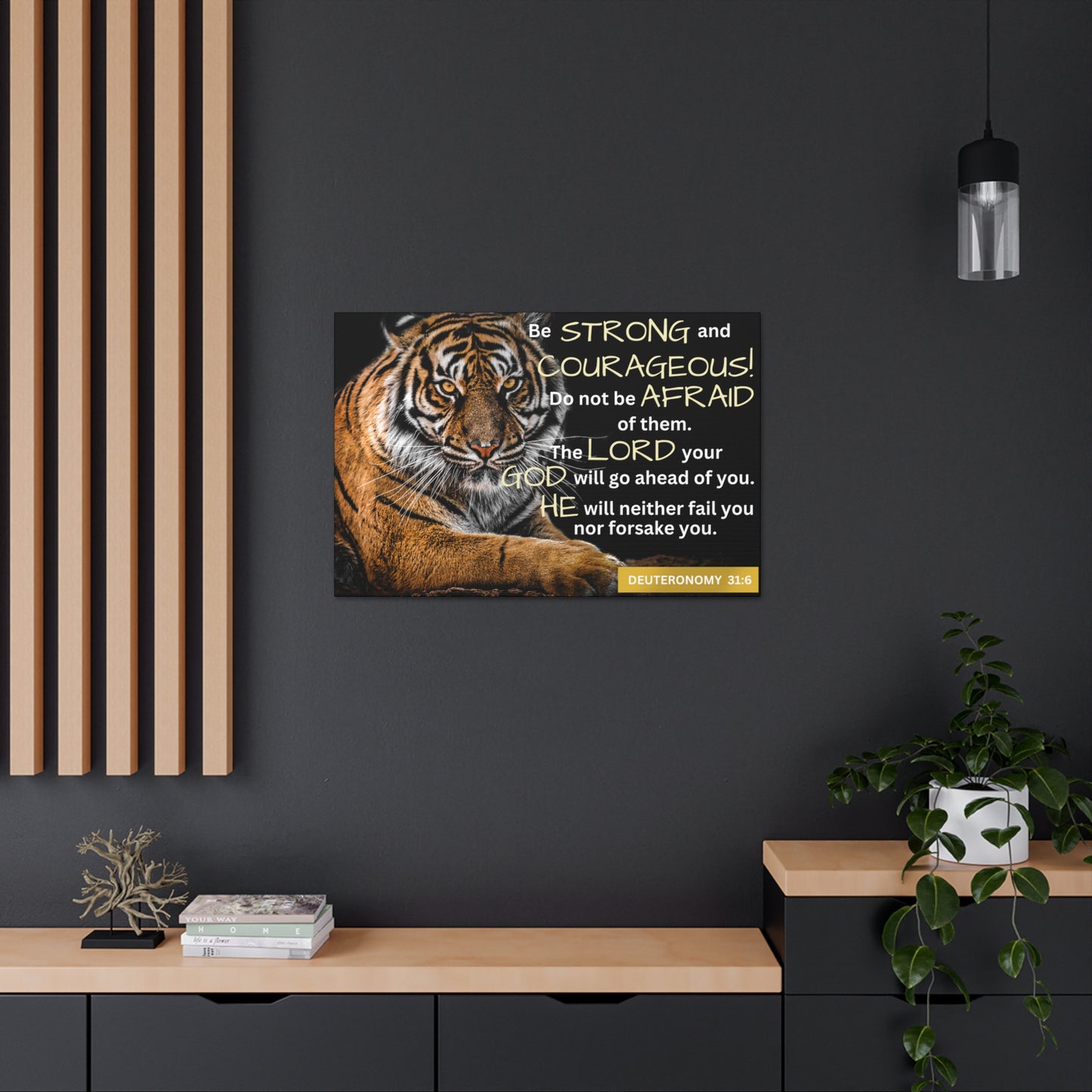 Christian Wall Art: Deuteronomy 31:6 - Be Strong & Courageous (Wood Frame Ready to Hang)