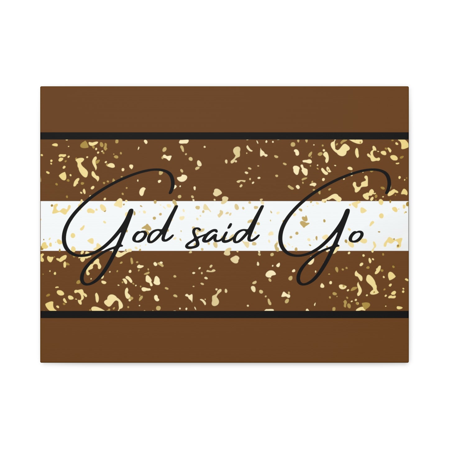 Christian Wall Art: God said Go (Wood Frame Ready to Hang)