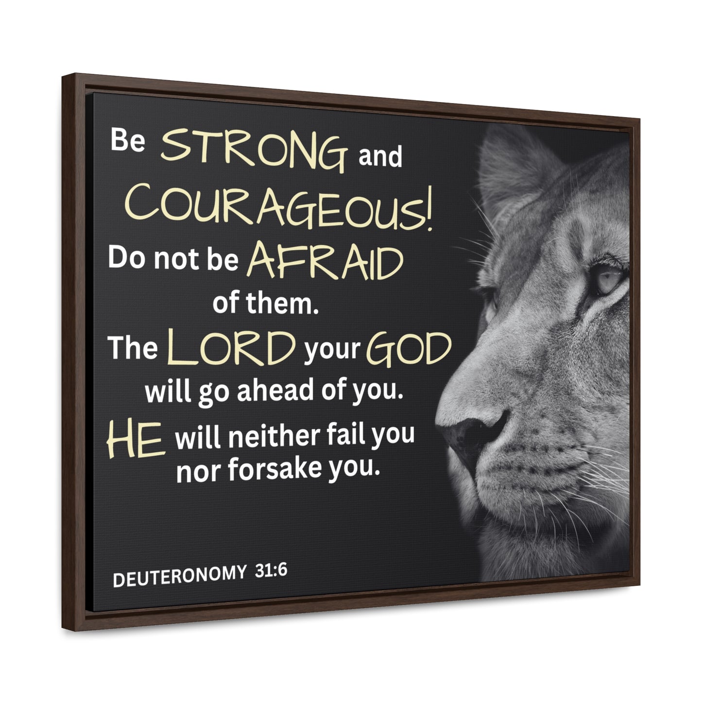 Christian Wall Art: Deuteronomy 31:6 - Be Strong & Courageous (Floating Frame)