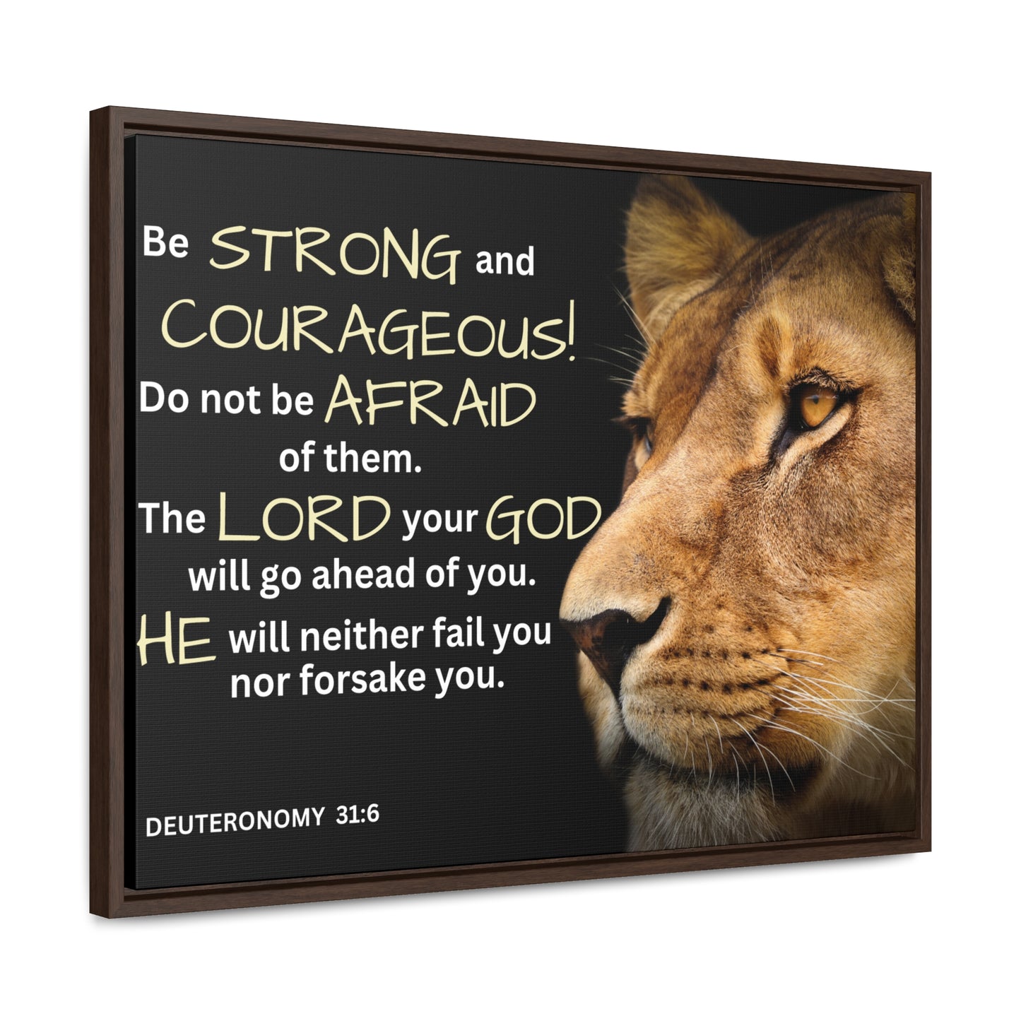 Christian Wall Art: Deuteronomy 31:6 - Be Strong & Courageous (Floating Frame)