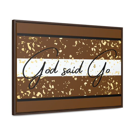 Christian Wall Art: God said Go (Floating Frame)