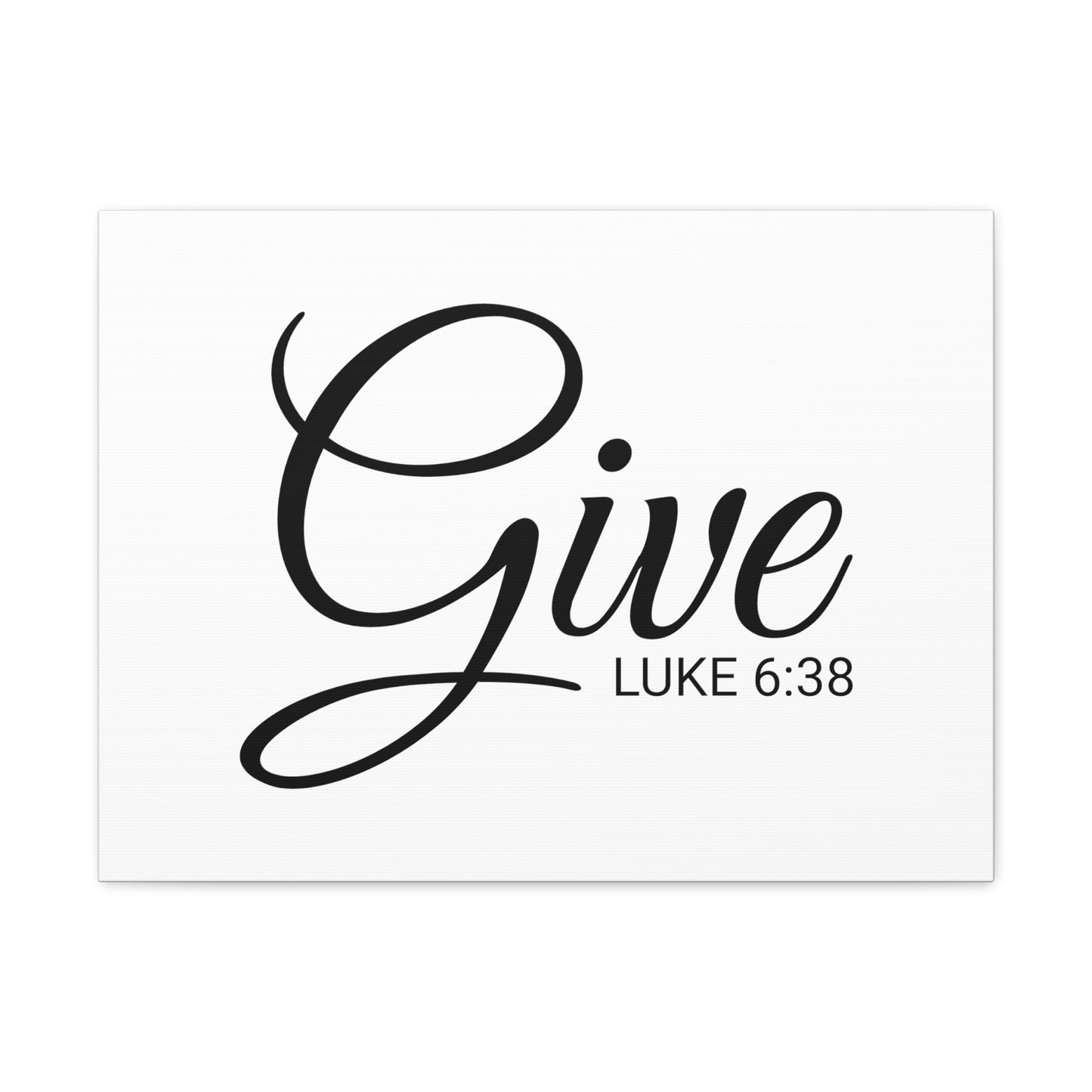 Christian Wall Art "Give" Verse Luke 6:38 Ready to Hang Unframed