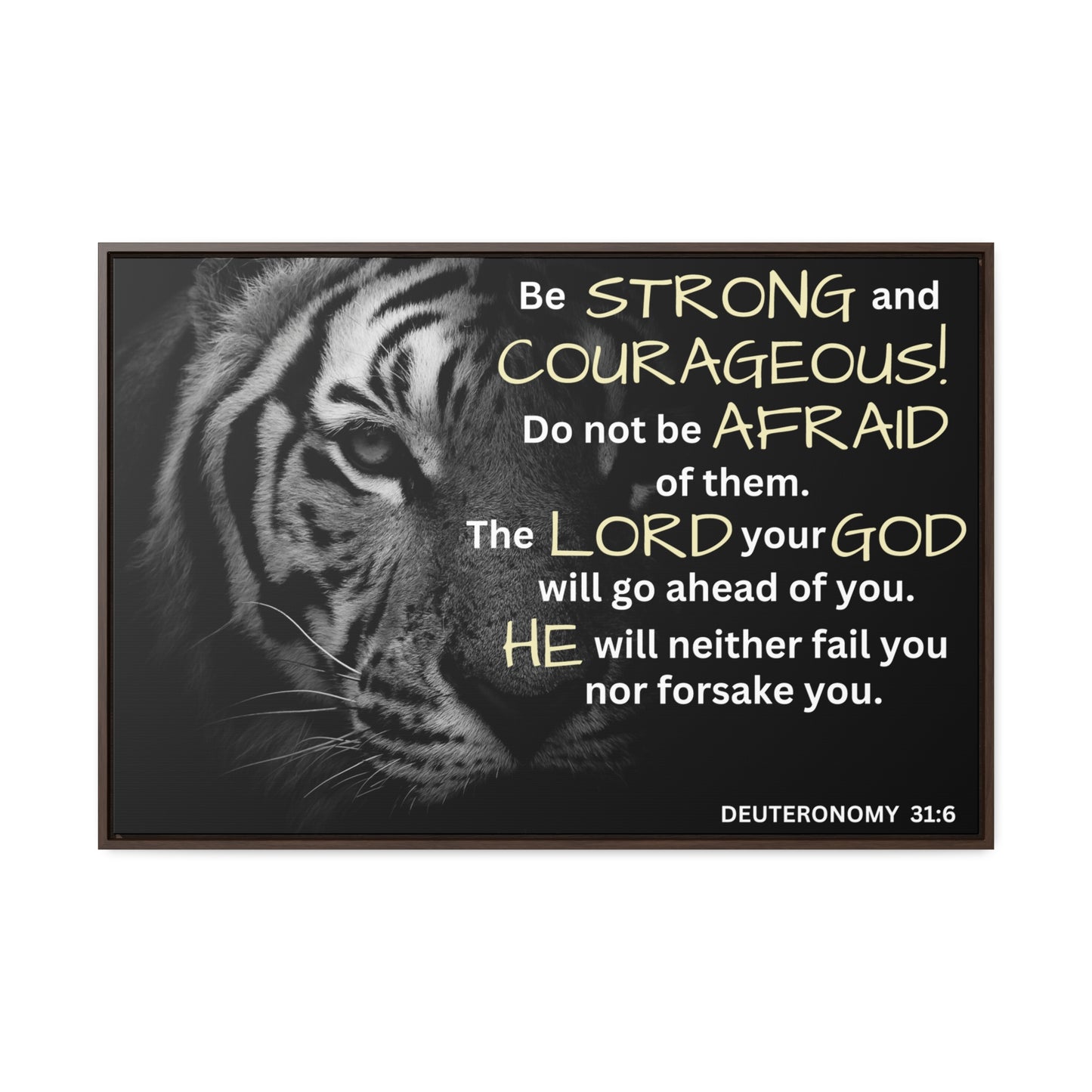 Christian Wall Art: Deuteronomy 31:6 - Be Strong & Courageous (Floating Frame)