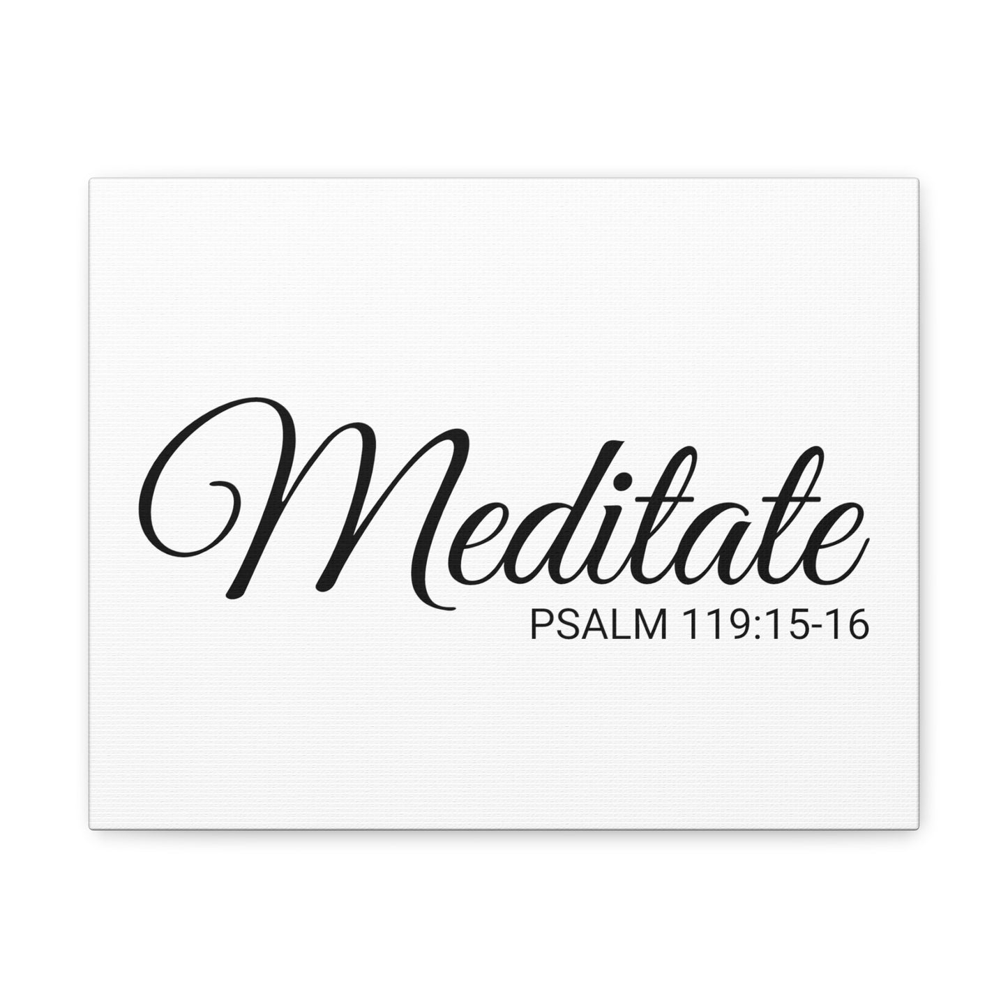 Christian Wall Art "Meditate" Verse Psalm 119:15-16 Ready to Hang Unframed