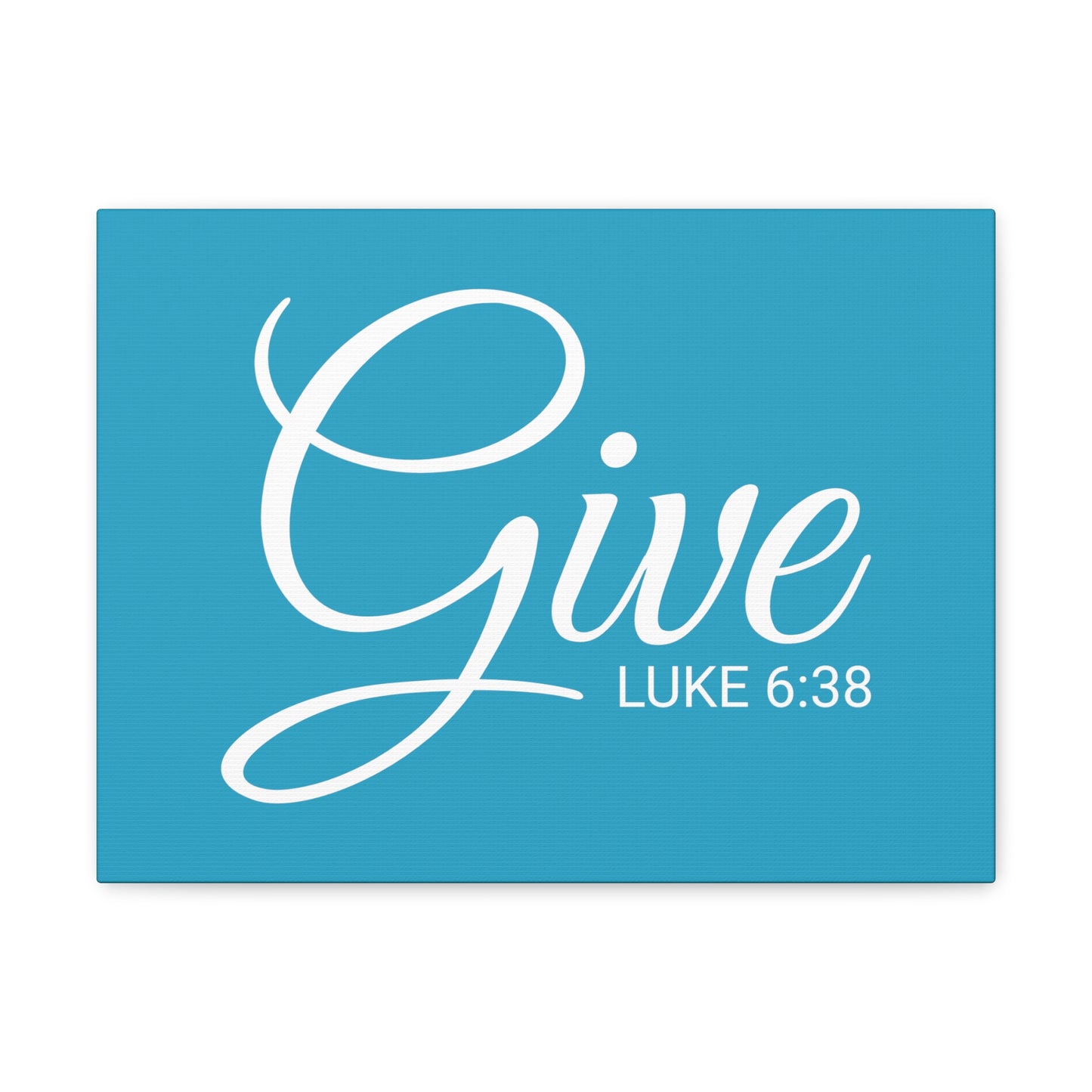 Christian Wall Art "Give" Verse Luke 6:38 Ready to Hang Unframed