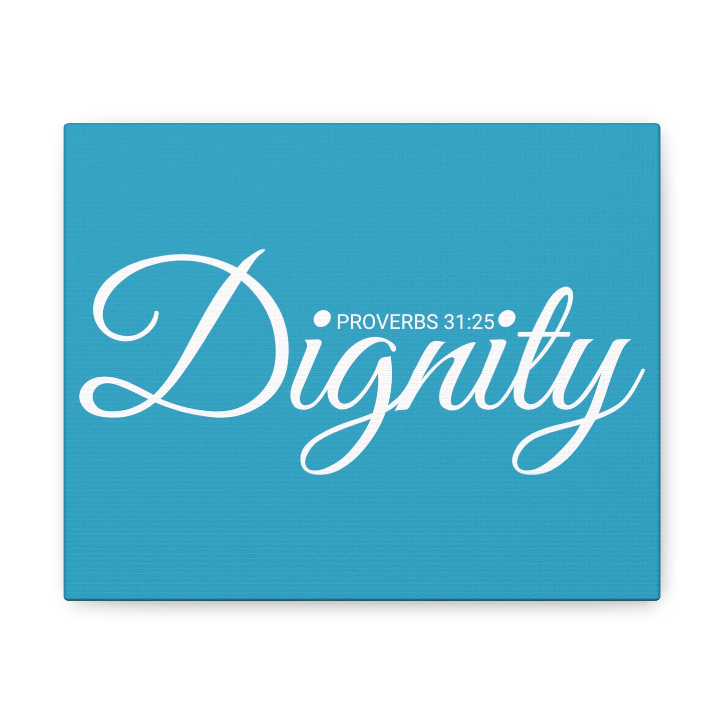 Christian Wall Art "Dignity" Verse Proverbs 31:25 Ready to Hang Unframed