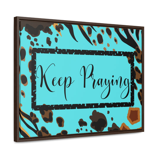 Christian Wall Art: Keep Praying (Floating Frame)