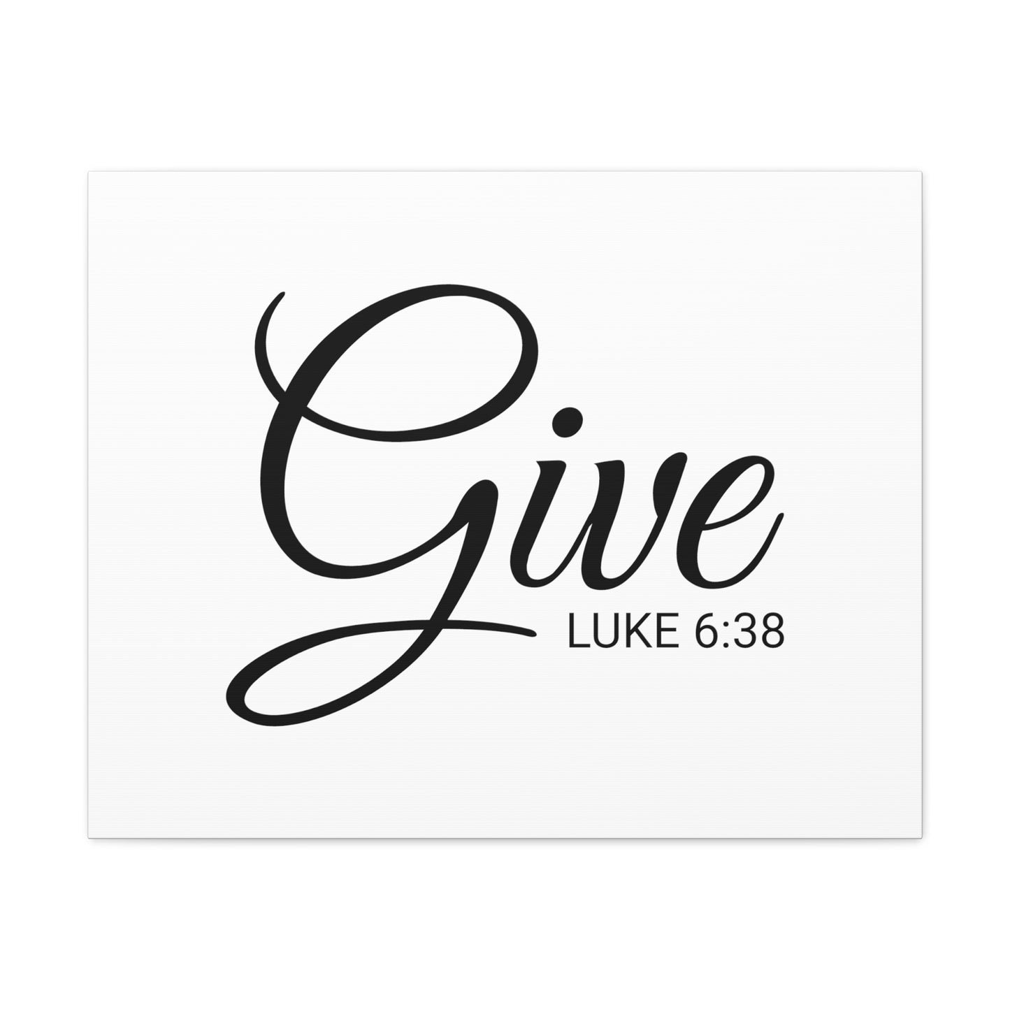 Christian Wall Art "Give" Verse Luke 6:38 Ready to Hang Unframed