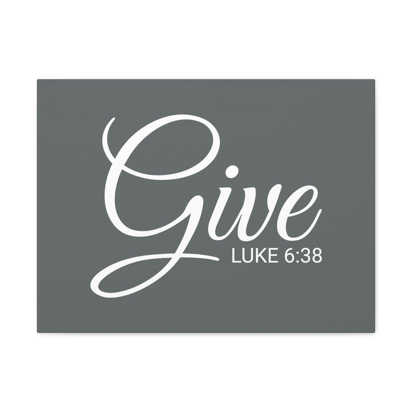 Christian Wall Art "Give" Verse Luke 6:38 Ready to Hang Unframed