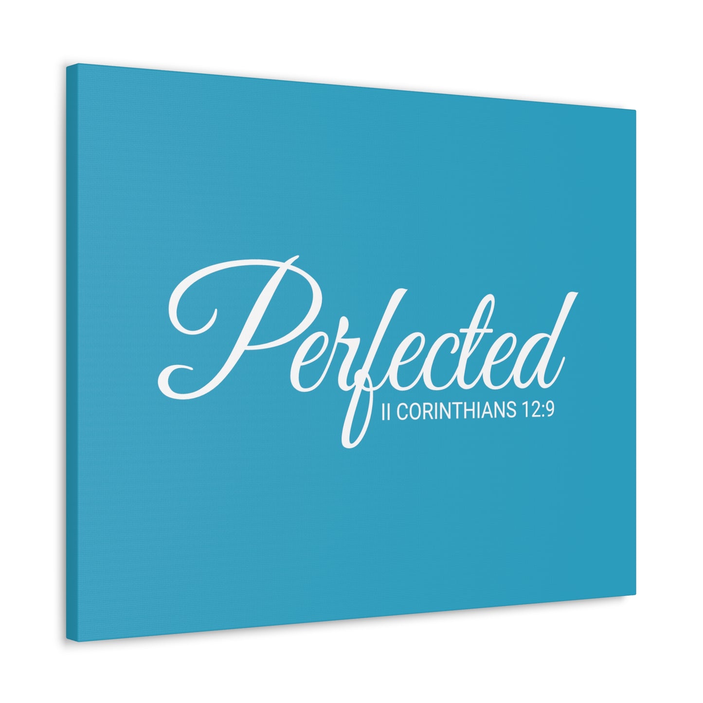 Christian Wall Art "Perfected" Verse II Corinthians 12:9 Ready to Hang Unframed