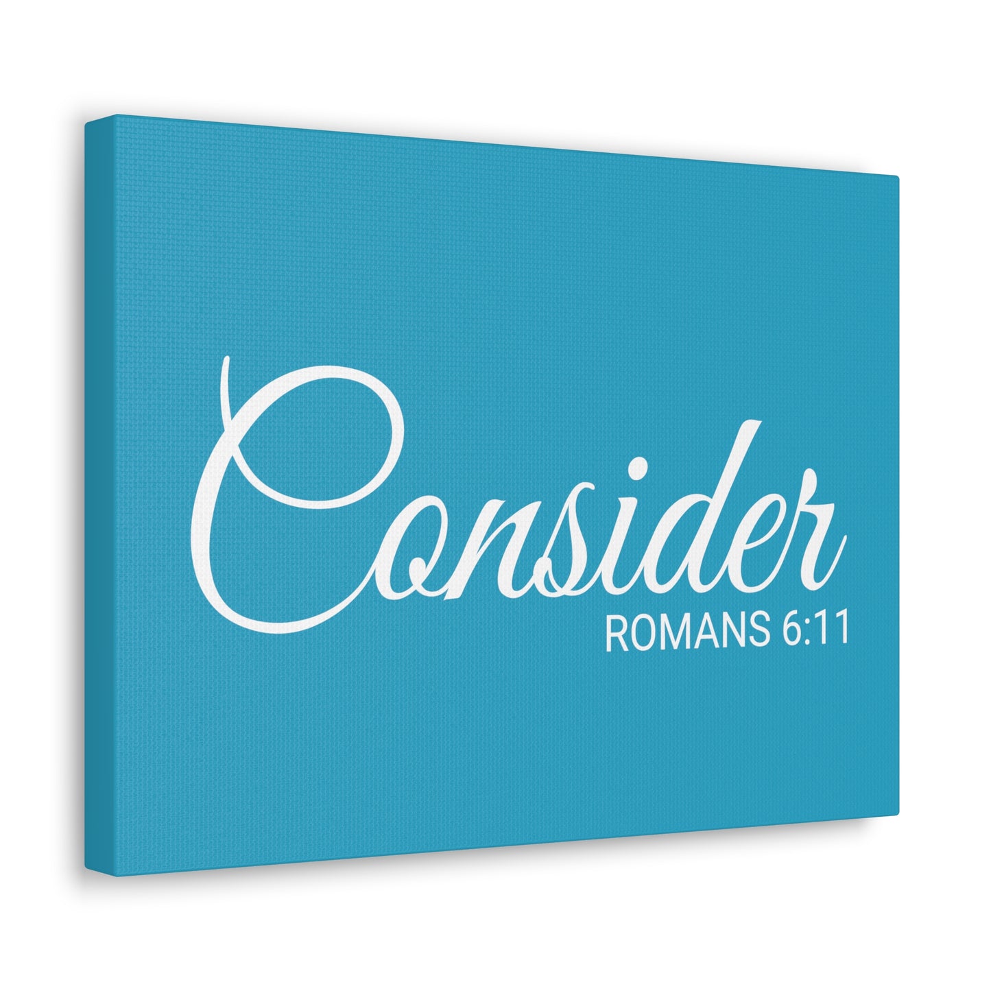 Christian Wall Art "Consider" Verse Romans 6:11 - Ready to Hang Unframed