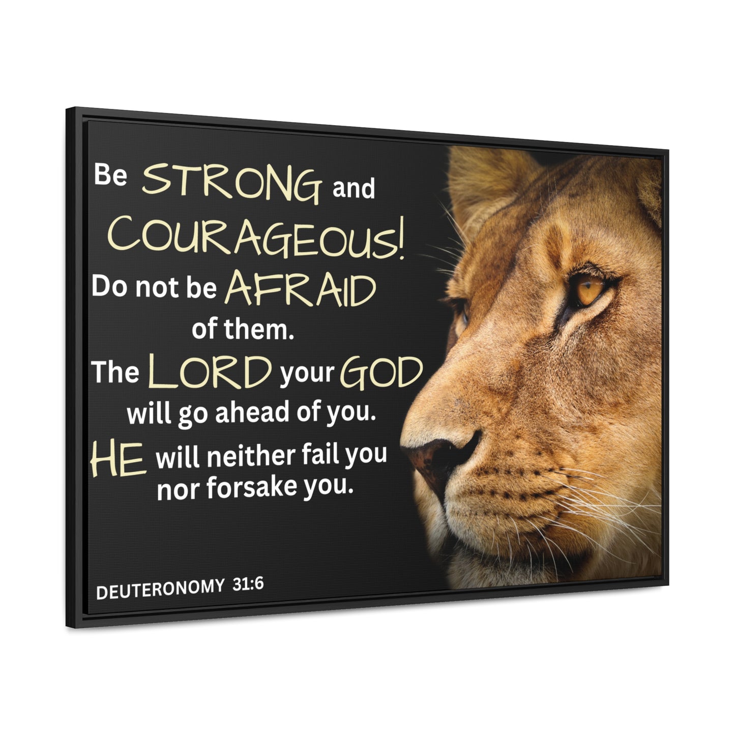 Christian Wall Art: Deuteronomy 31:6 - Be Strong & Courageous (Floating Frame)