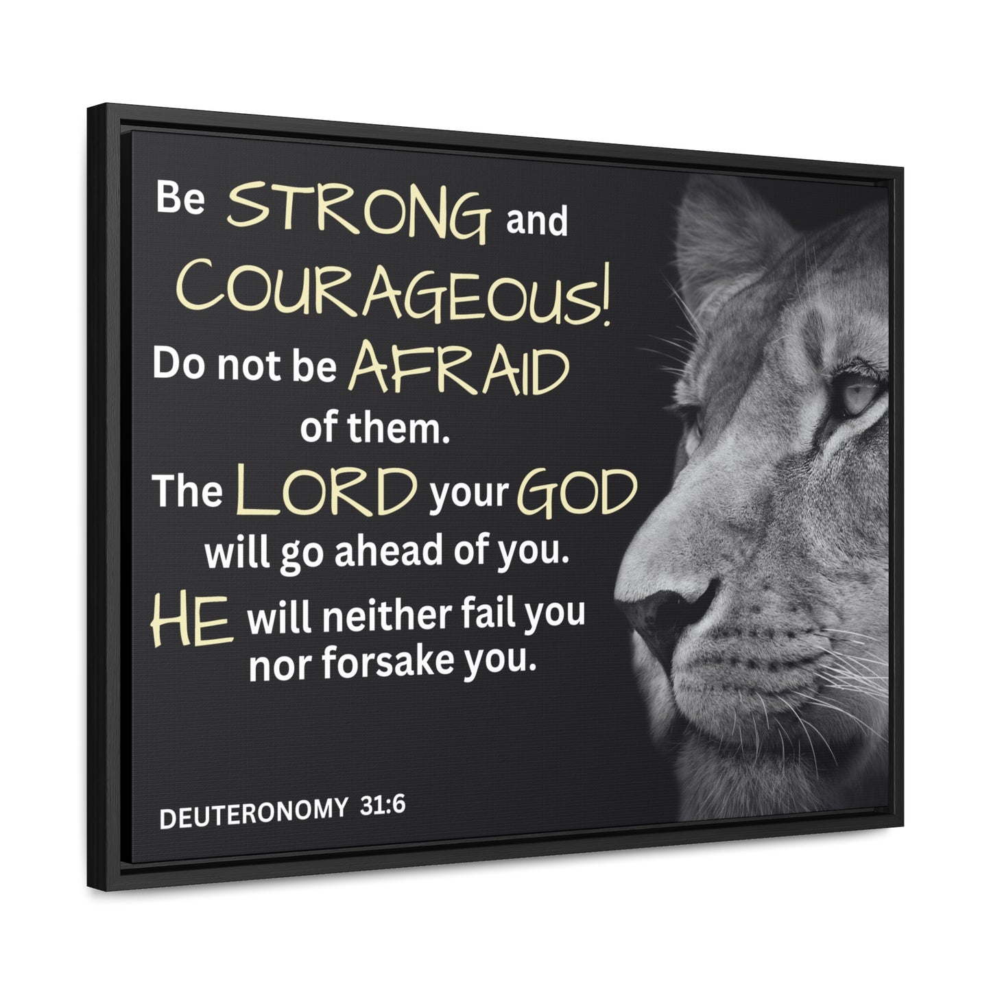 Christian Wall Art: Deuteronomy 31:6 - Be Strong & Courageous (Floating Frame)