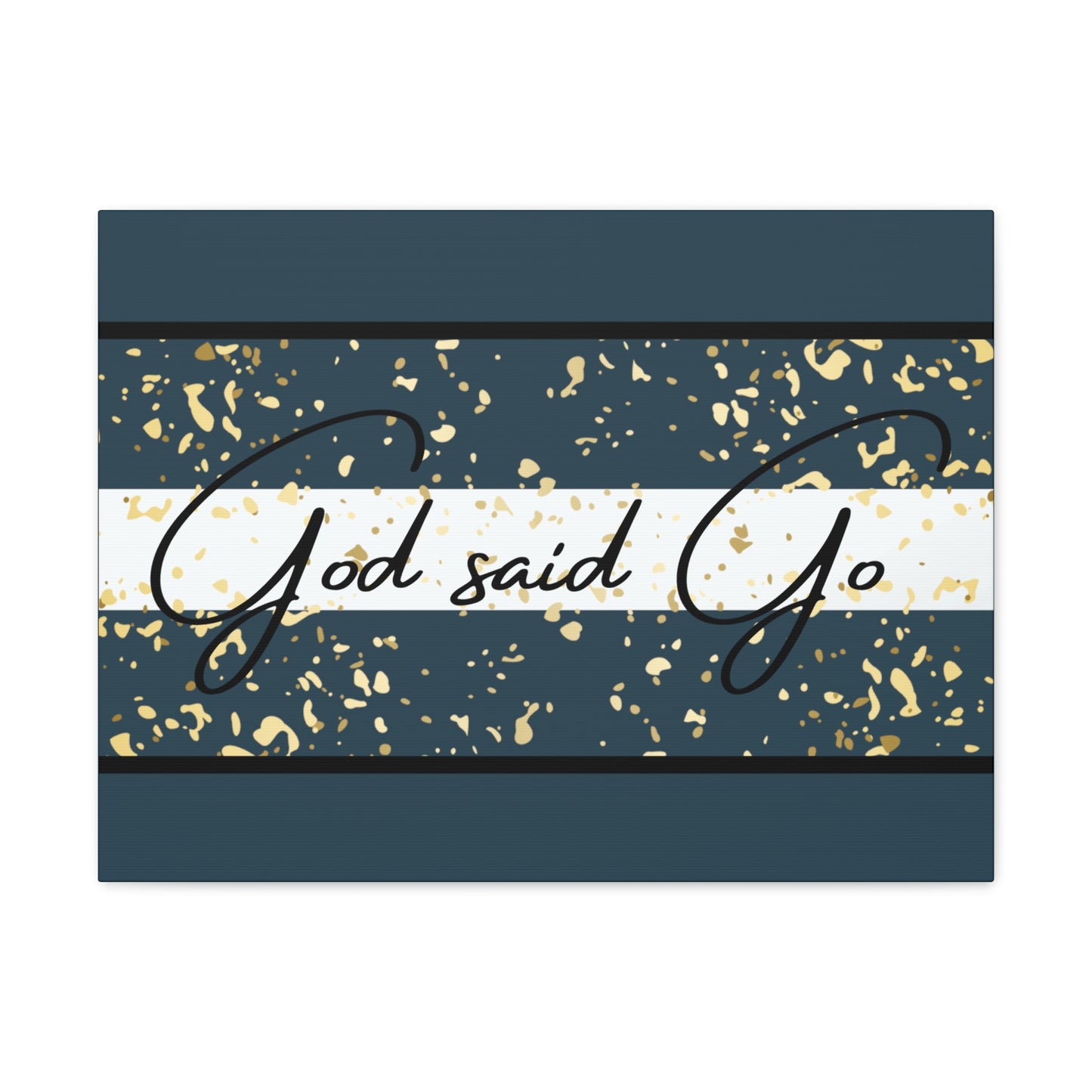 Christian Wall Art: God said Go (Wood Frame Ready to Hang)