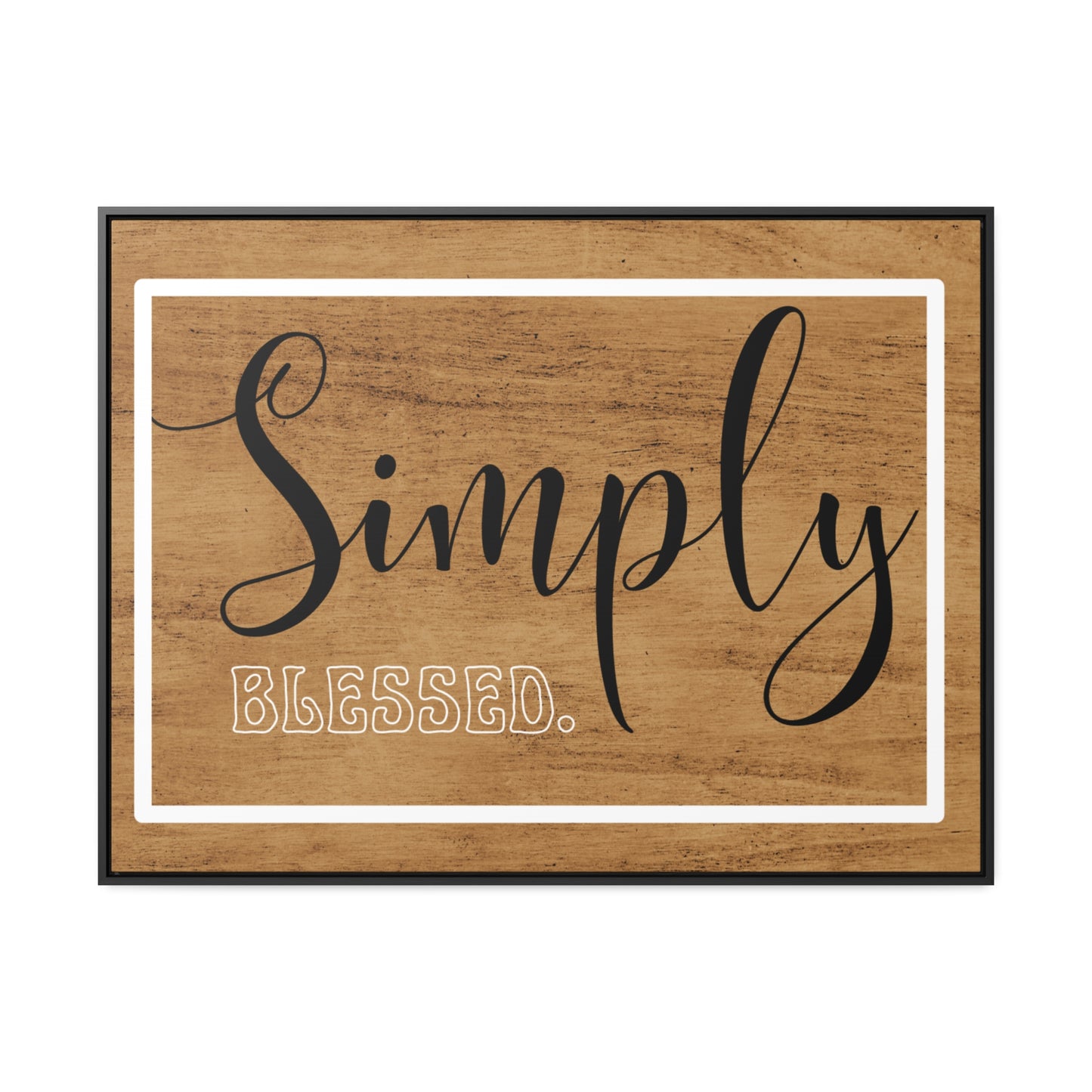 Christian Wall Art: Simply Blessed (Floating Frame)