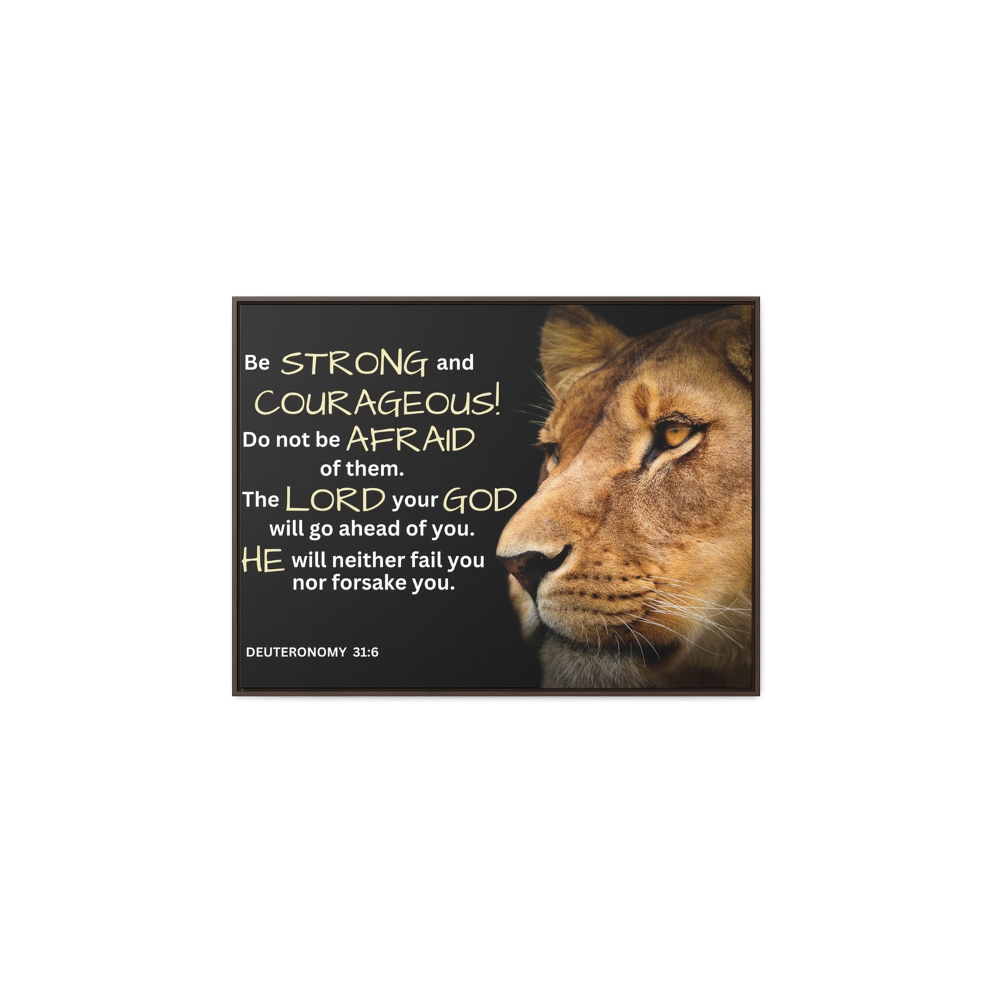 Christian Wall Art: Deuteronomy 31:6 - Be Strong & Courageous (Floating Frame)