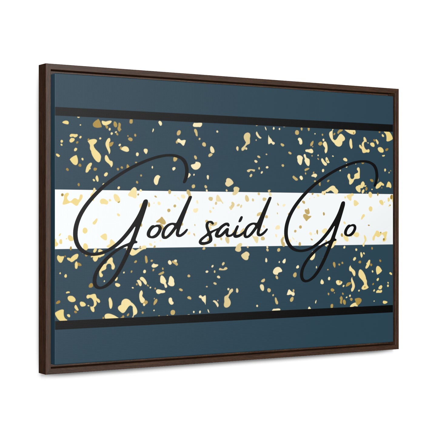 Christian Wall Art: God said Go (Floating Frame)