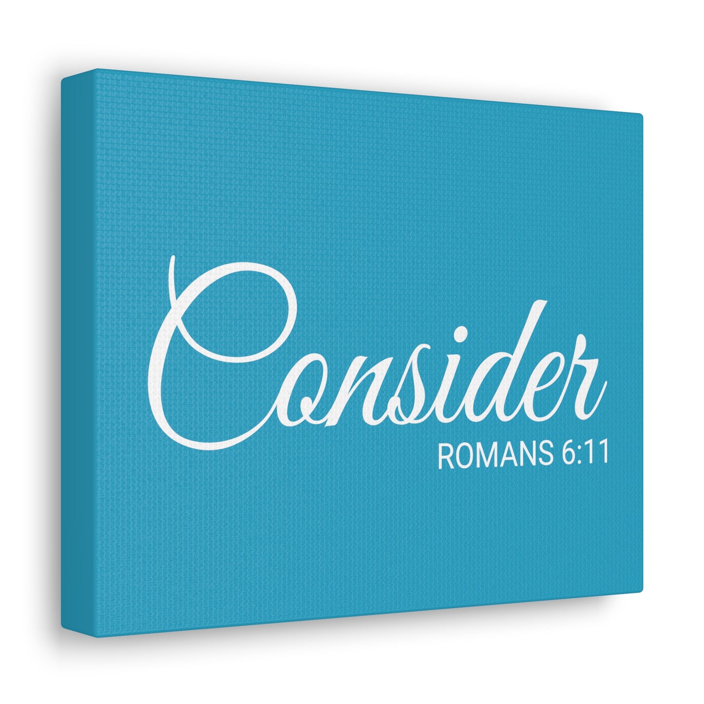 Christian Wall Art "Consider" Verse Romans 6:11 - Ready to Hang Unframed