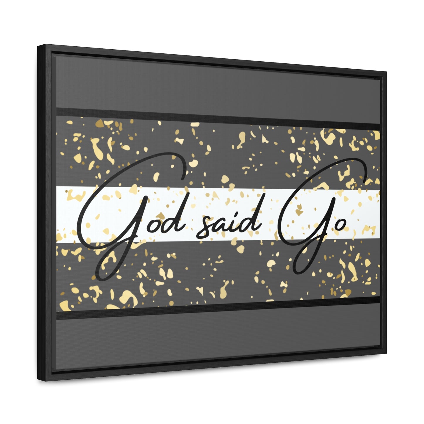 Christian Wall Art: God said Go (Floating Frame)