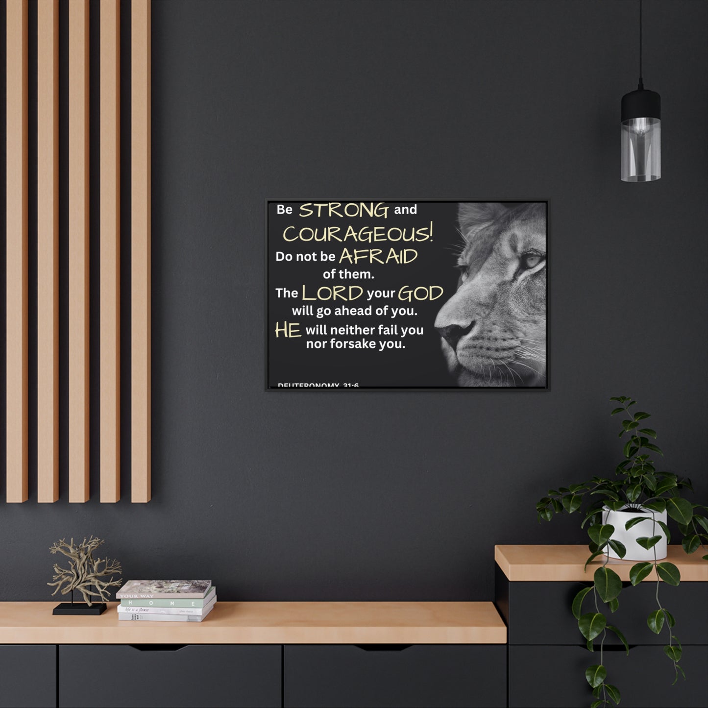 Christian Wall Art: Deuteronomy 31:6 - Be Strong & Courageous (Floating Frame)