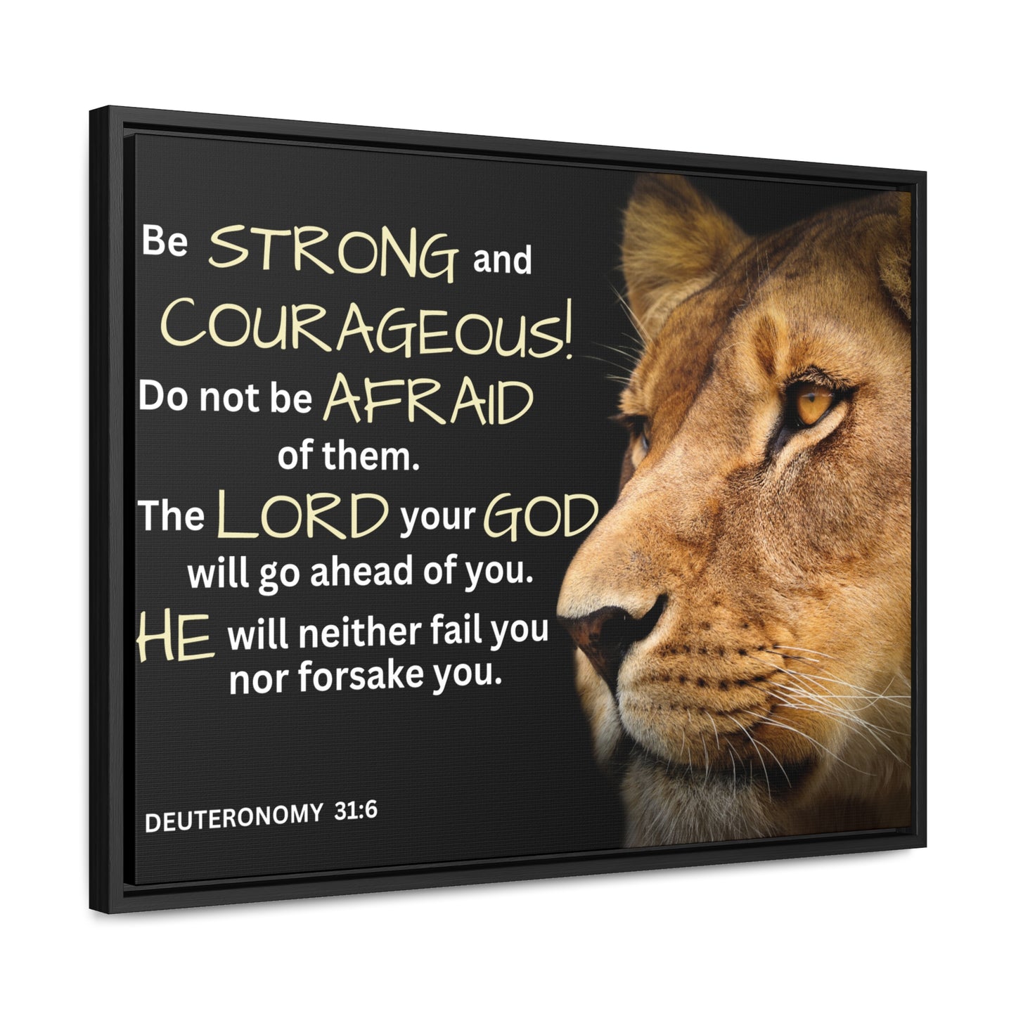 Christian Wall Art: Deuteronomy 31:6 - Be Strong & Courageous (Floating Frame)