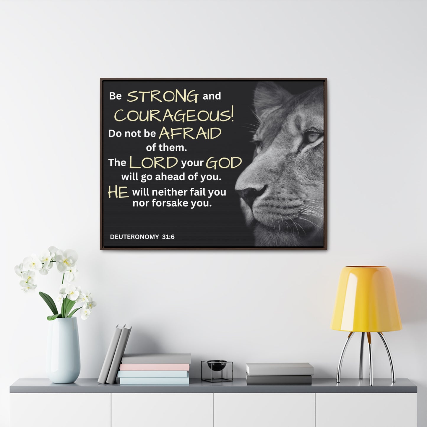 Christian Wall Art: Deuteronomy 31:6 - Be Strong & Courageous (Floating Frame)