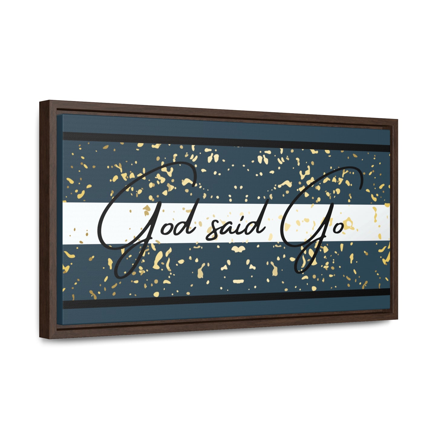 Christian Wall Art: God said Go (Floating Frame)