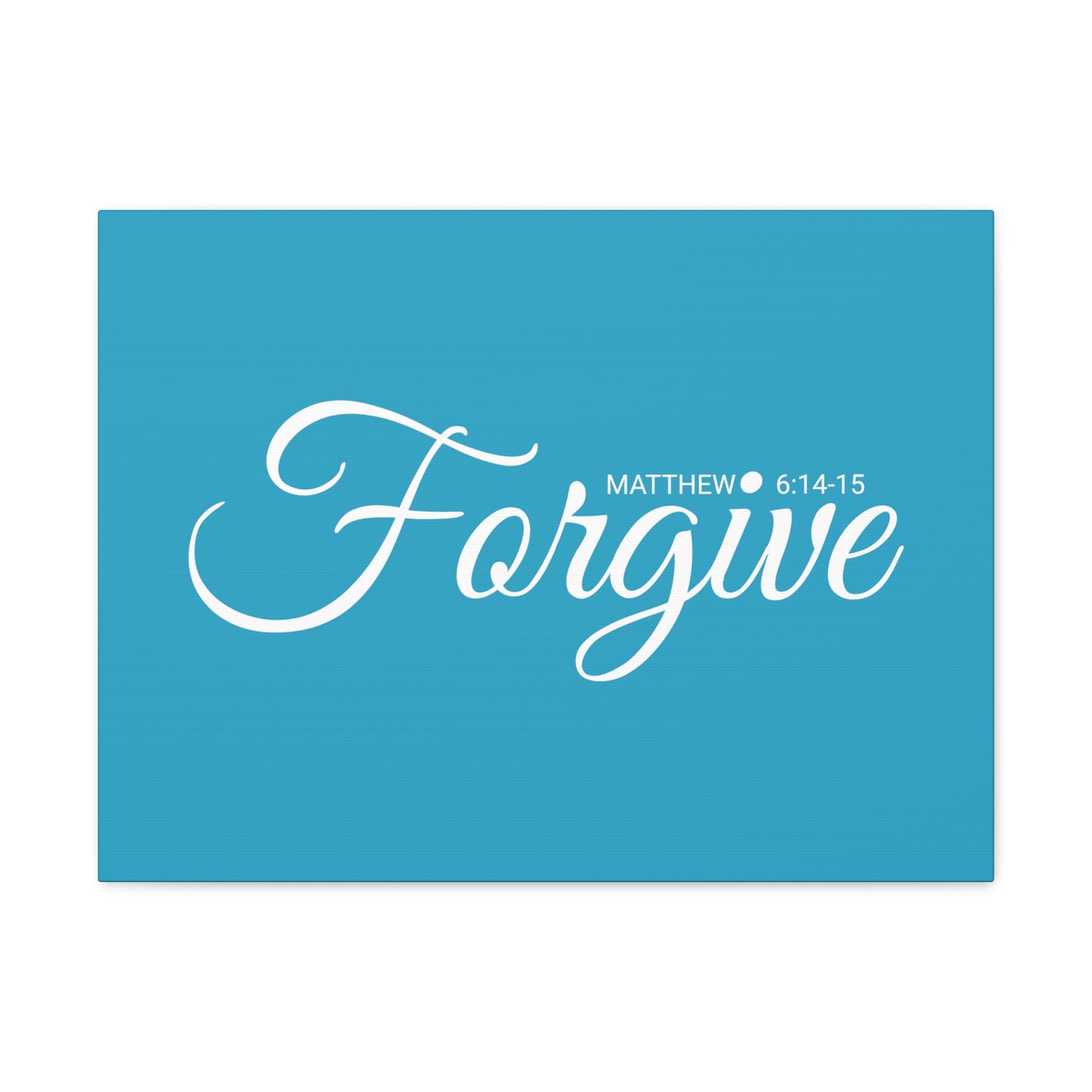 Christian Wall Art "Forgive" Verse Matthew 6:14-15 Ready to Hang Unframed