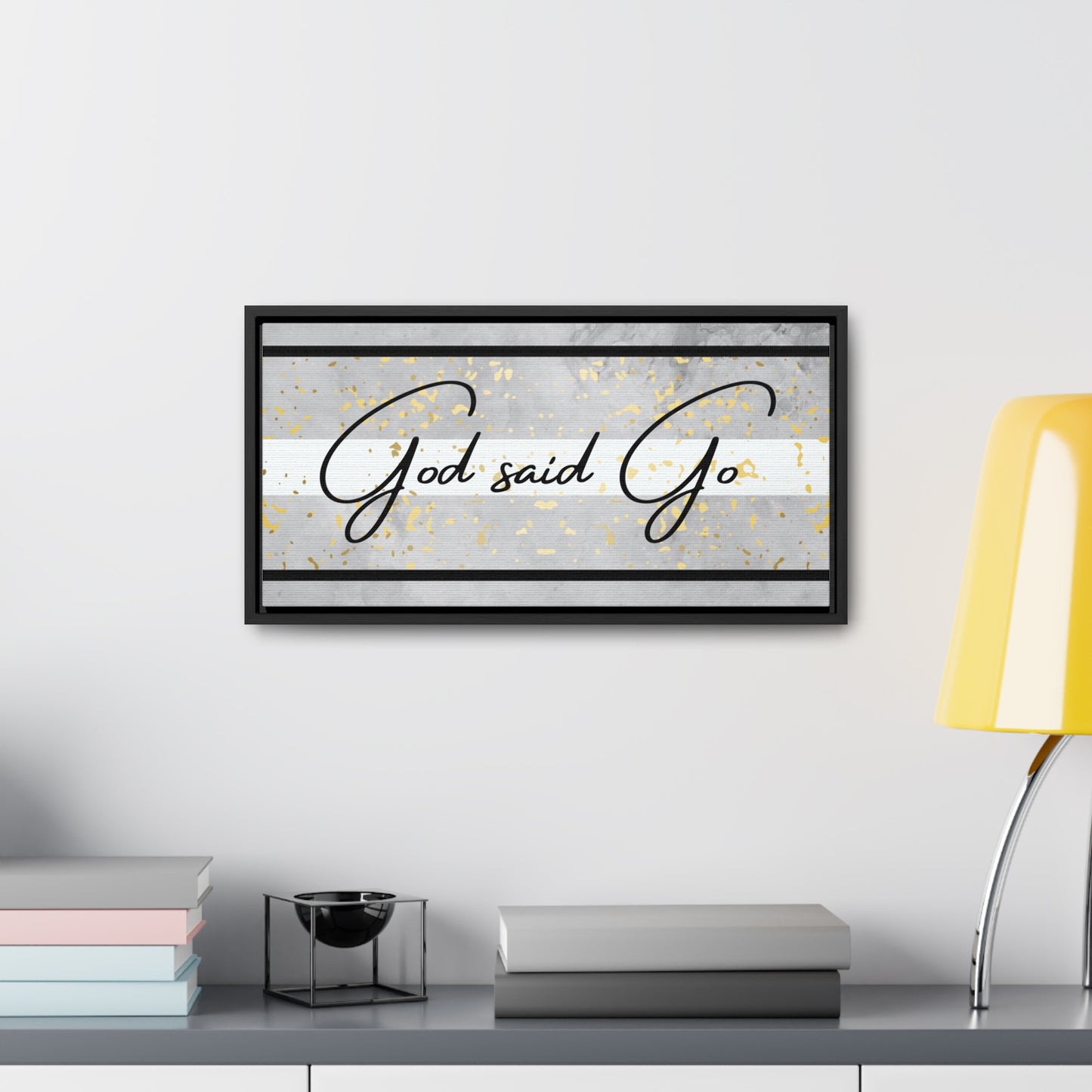 Christian Wall Art: God said Go (Floating Frame)