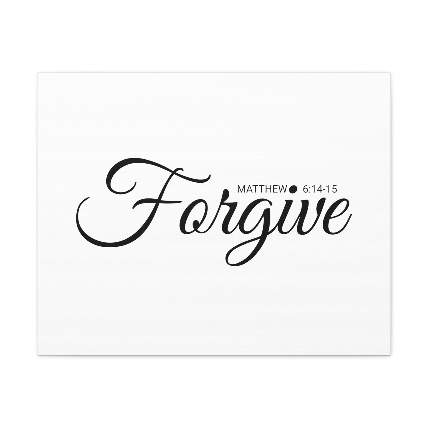 Christian Wall Art "Forgive" Verse Matthew 6:14-15 Ready to Hang Unframed