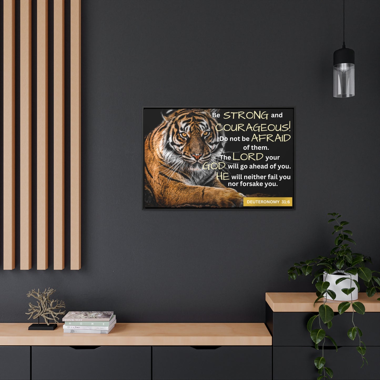 Christian Wall Art: Deuteronomy 31:6 - Be Strong & Courageous (Floating Frame)