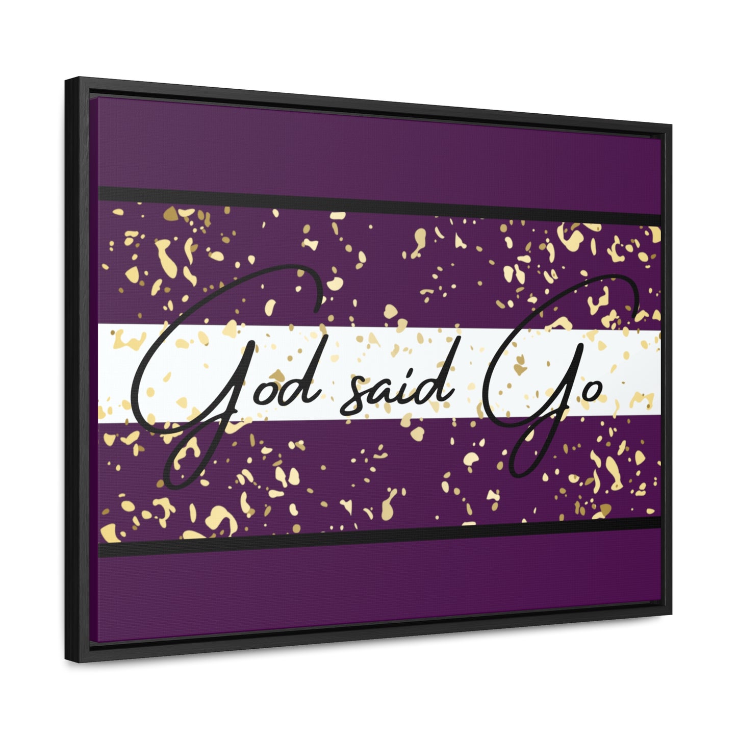 Christian Wall Art: God said Go (Floating Frame)