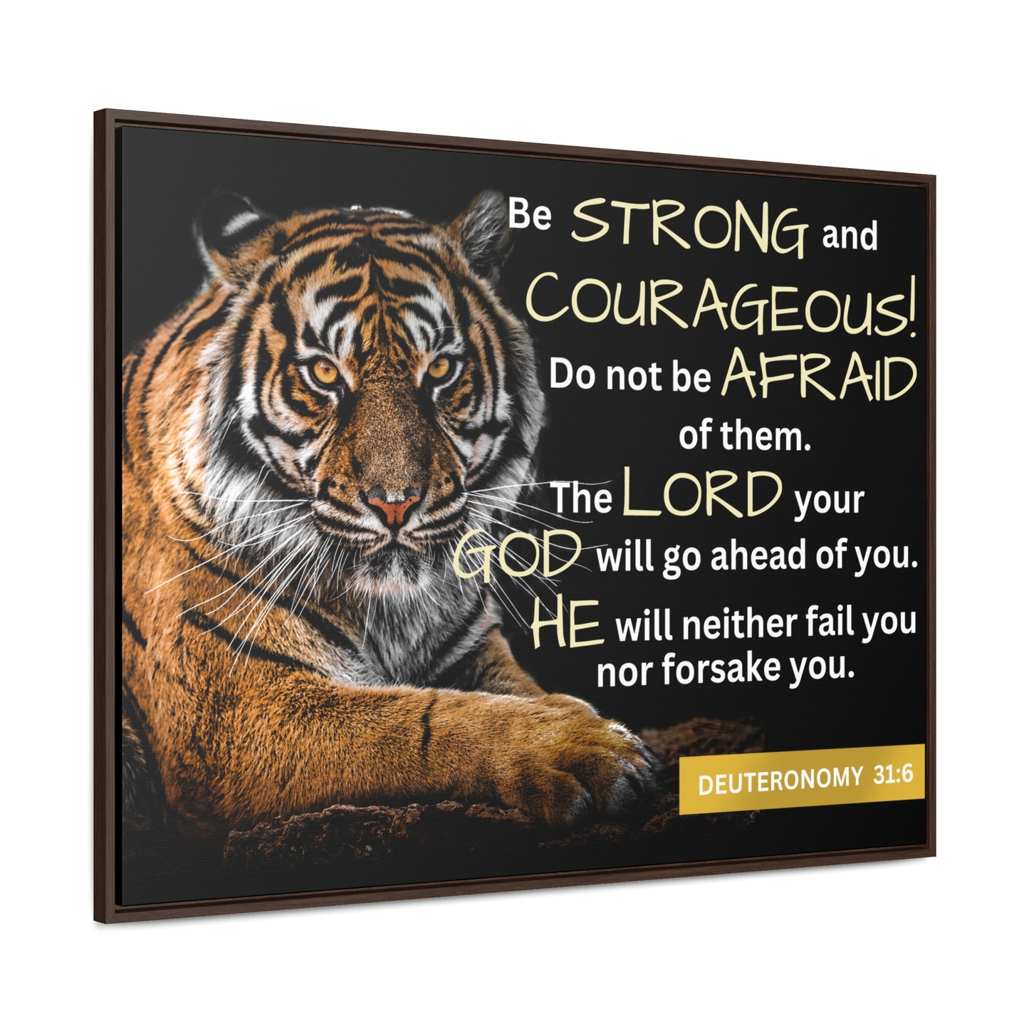 Christian Wall Art: Deuteronomy 31:6 - Be Strong & Courageous (Floating Frame)