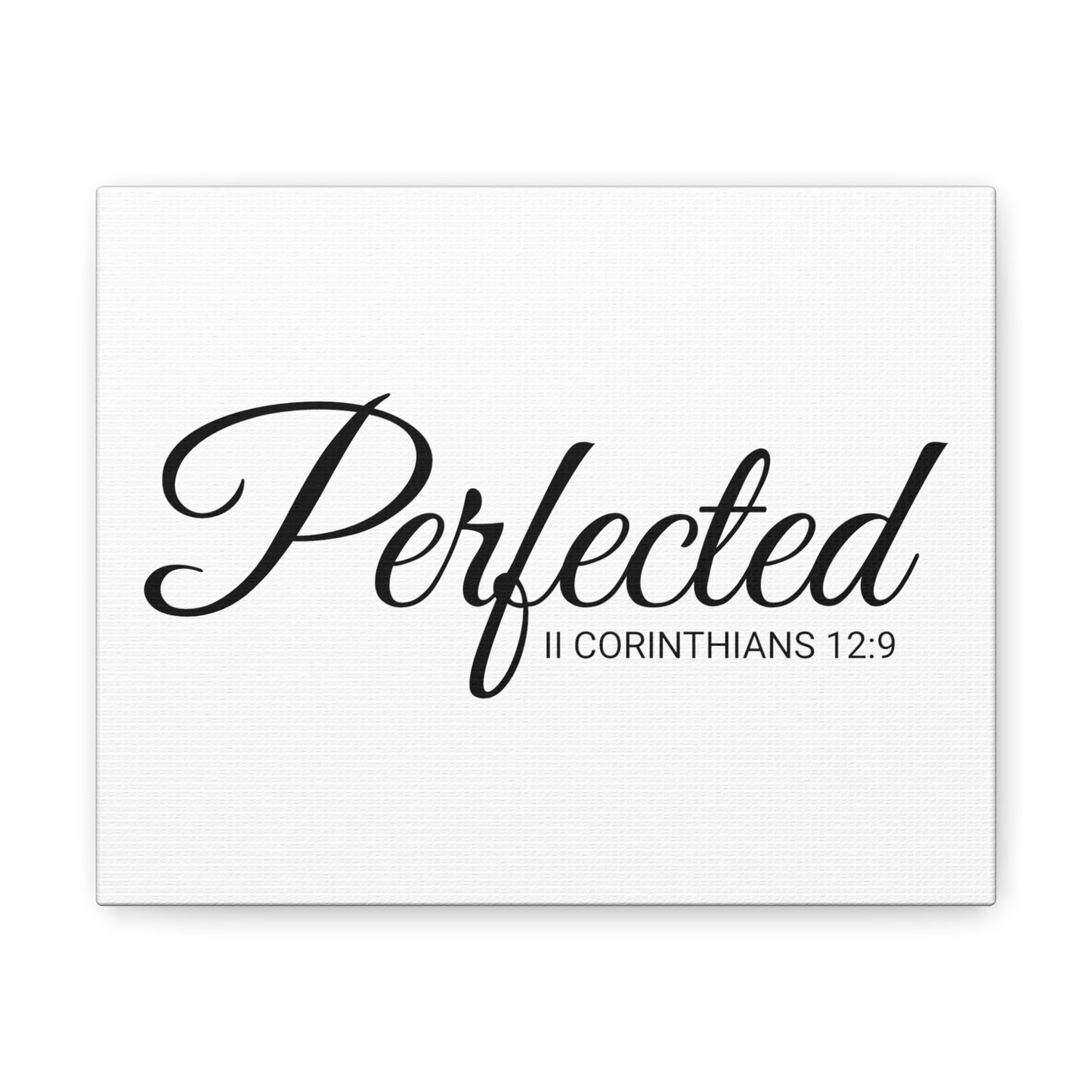 Christian Wall Art "Perfected" Verse II Corinthians 12:9 Ready to Hang Unframed