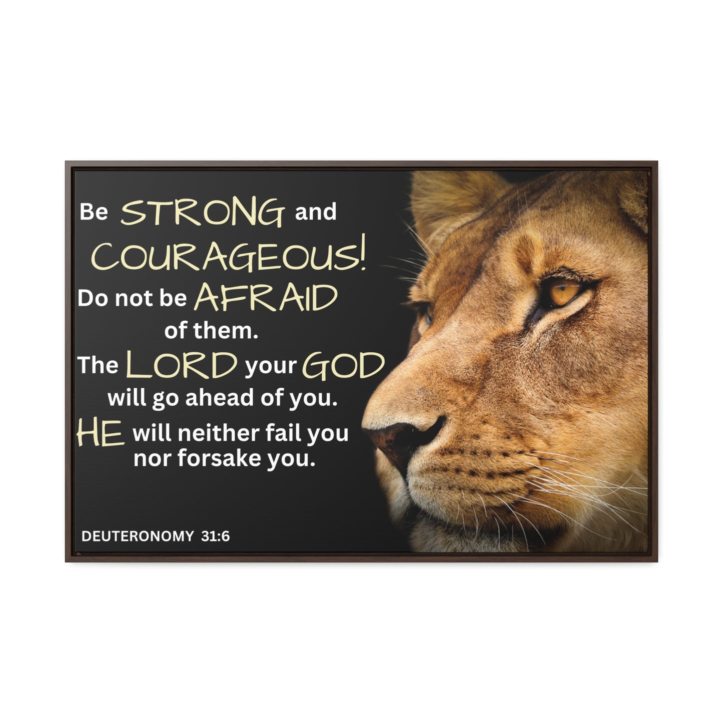 Christian Wall Art: Deuteronomy 31:6 - Be Strong & Courageous (Floating Frame)