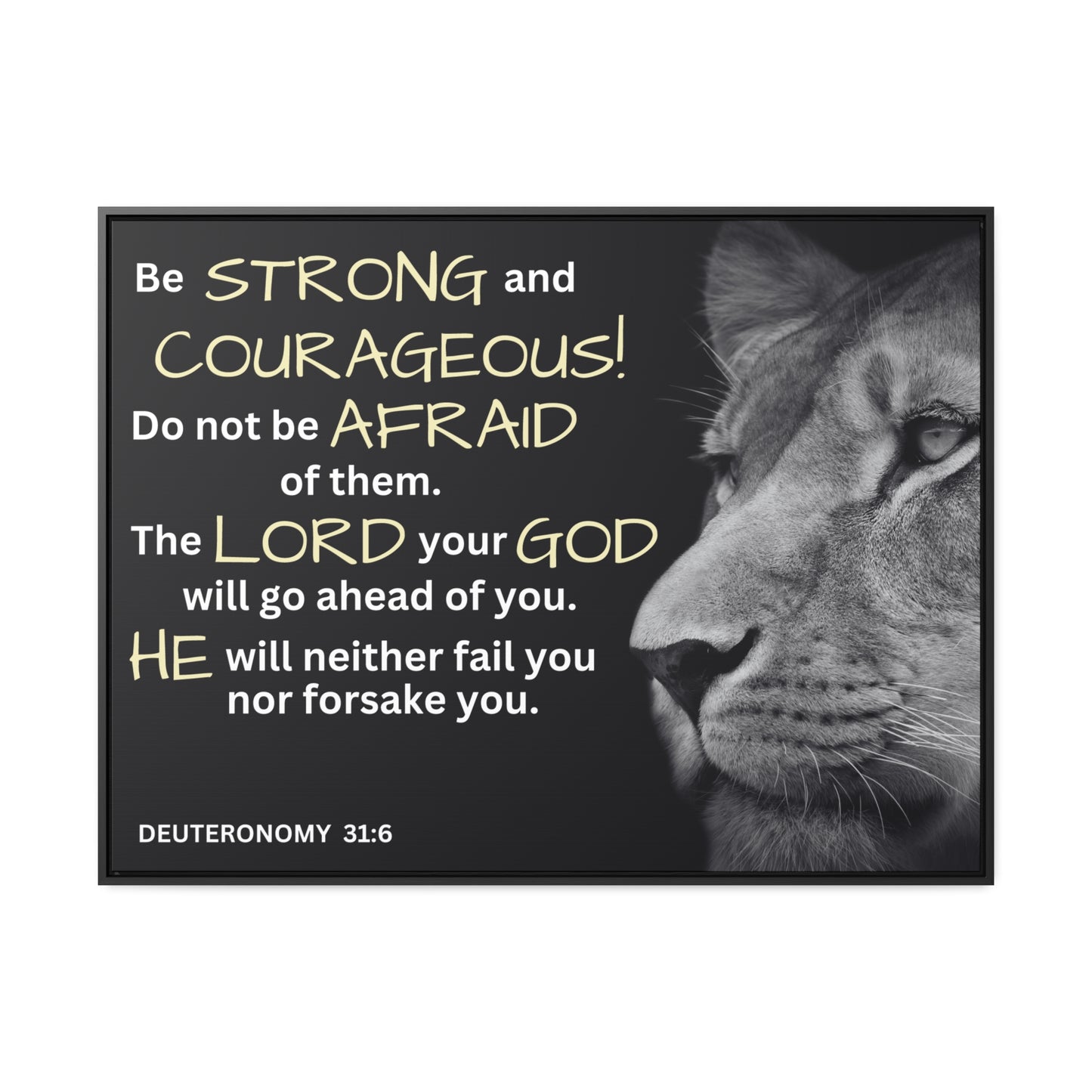 Christian Wall Art: Deuteronomy 31:6 - Be Strong & Courageous (Floating Frame)