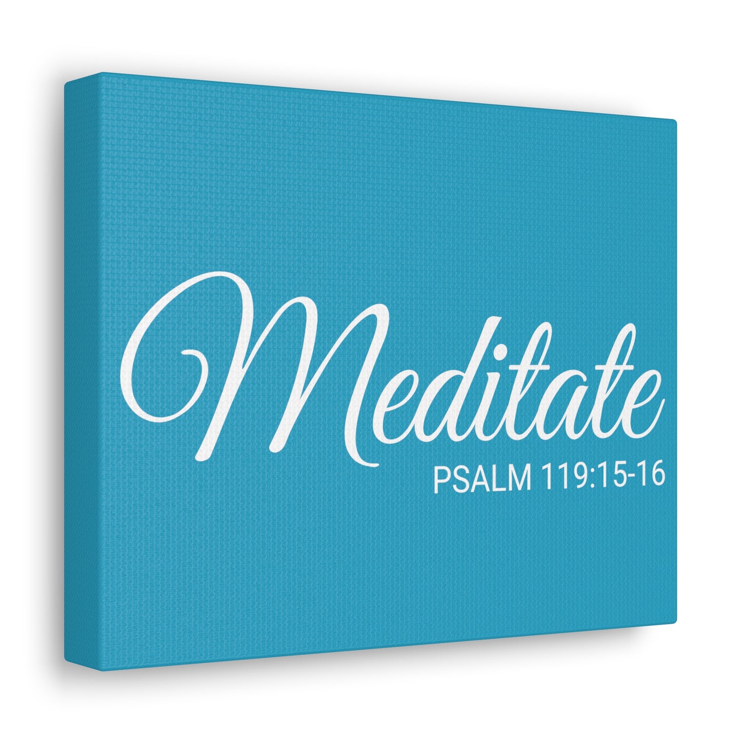 Christian Wall Art "Meditate" Verse Psalm 119:15-16 Ready to Hang Unframed