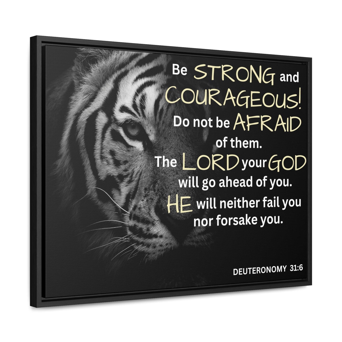 Christian Wall Art: Deuteronomy 31:6 - Be Strong & Courageous (Floating Frame)