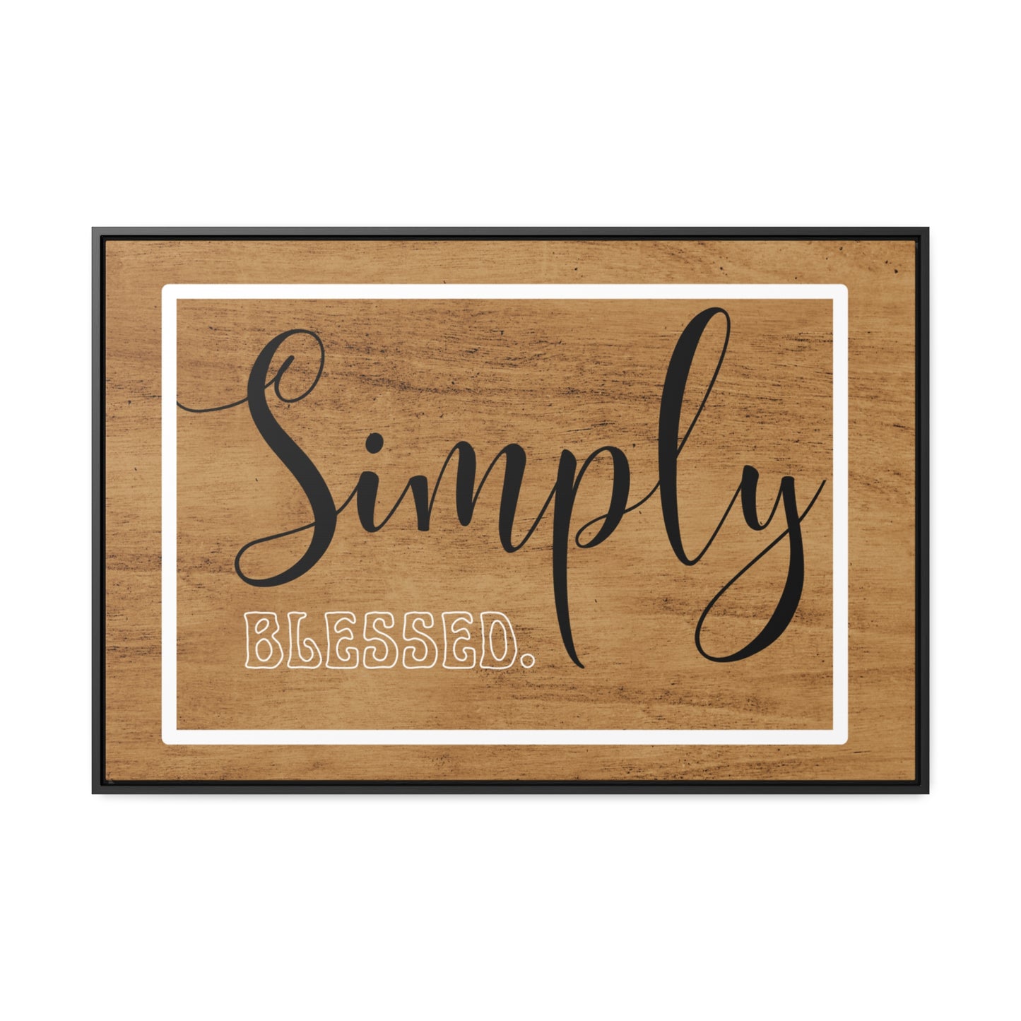 Christian Wall Art: Simply Blessed (Floating Frame)