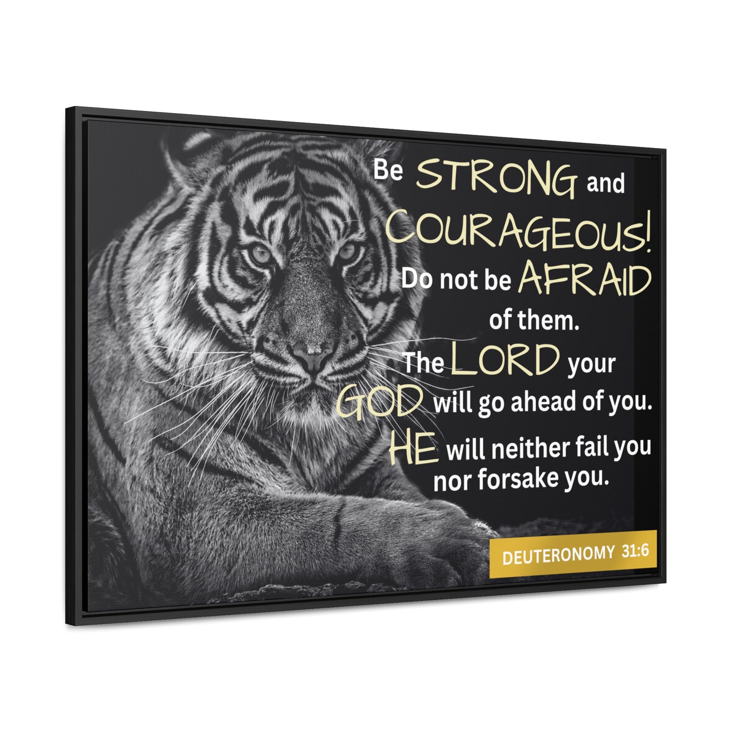 Christian Wall Art: Deuteronomy 31:6 - Be Strong & Courageous (Floating Frame)