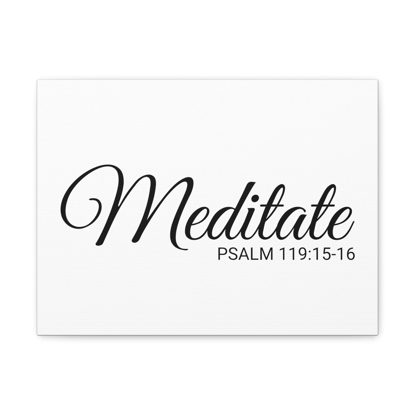 Christian Wall Art "Meditate" Verse Psalm 119:15-16 Ready to Hang Unframed