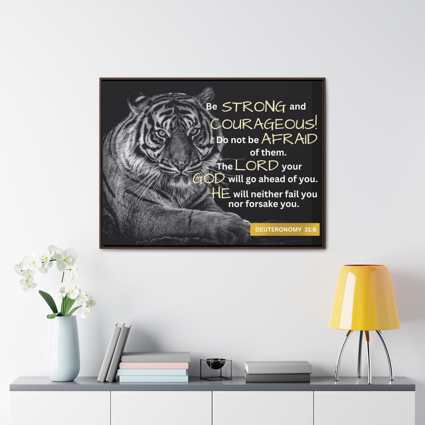 Christian Wall Art: Deuteronomy 31:6 - Be Strong & Courageous (Floating Frame)