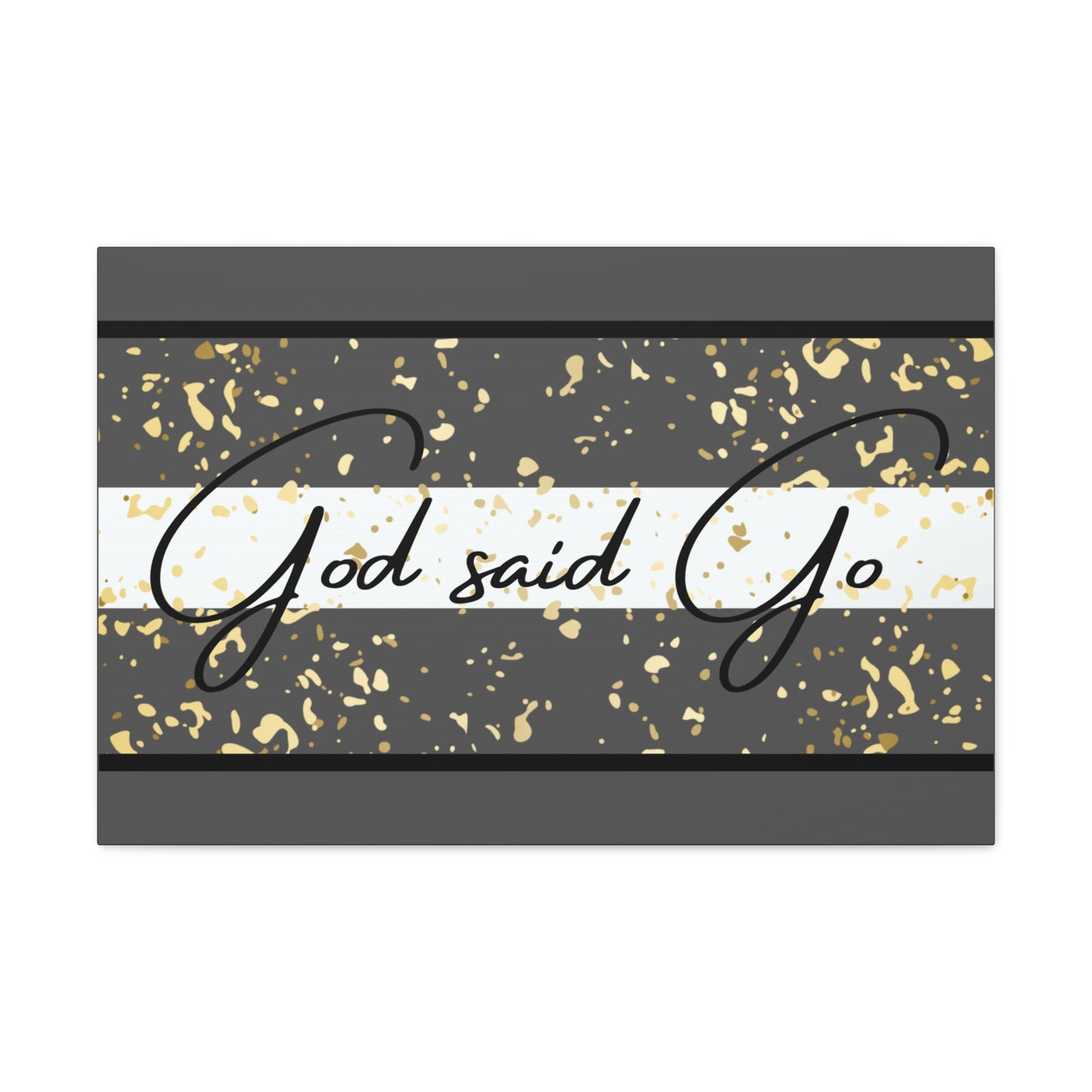 Christian Wall Art: God said Go (Wood Frame Ready to Hang)