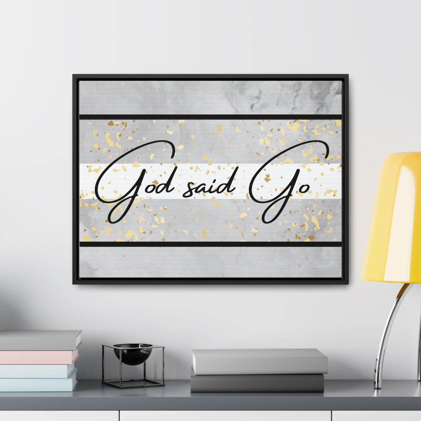 Christian Wall Art: God said Go (Floating Frame)