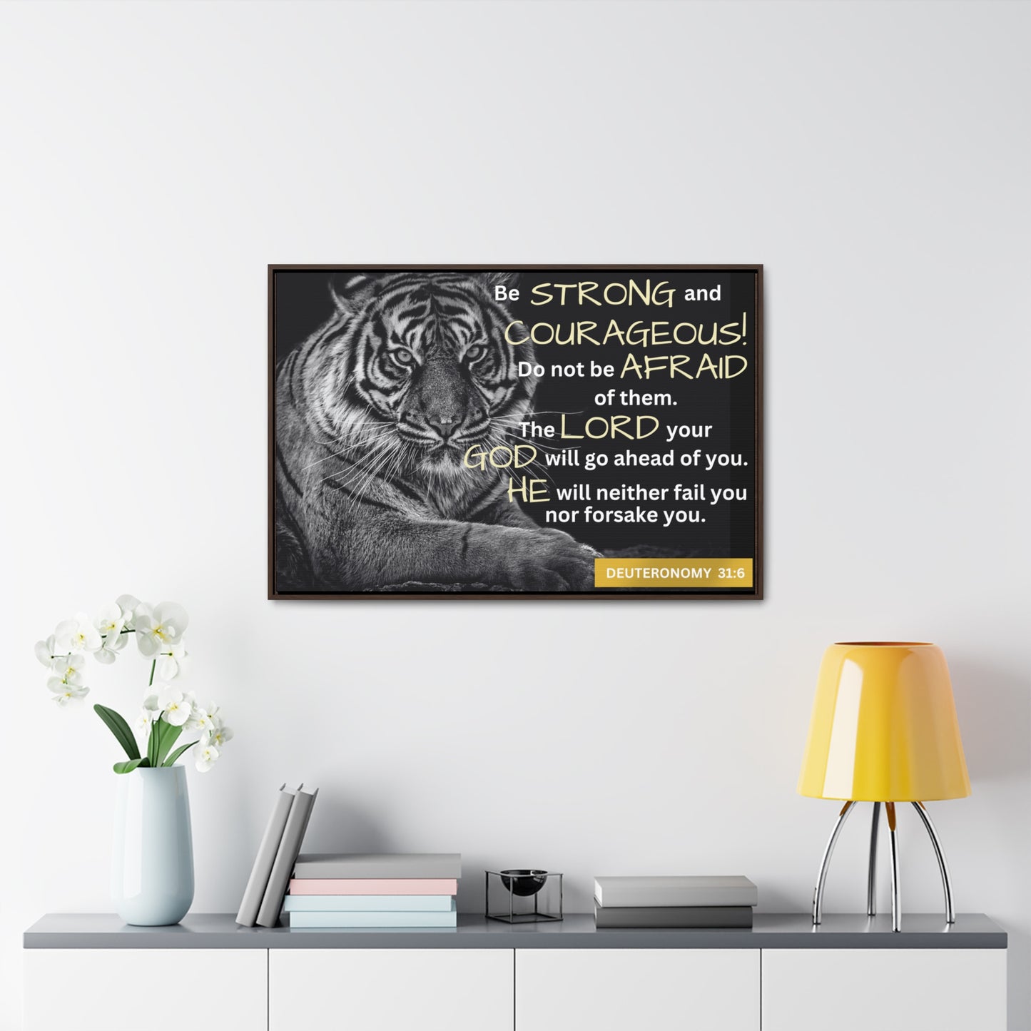 Christian Wall Art: Deuteronomy 31:6 - Be Strong & Courageous (Floating Frame)